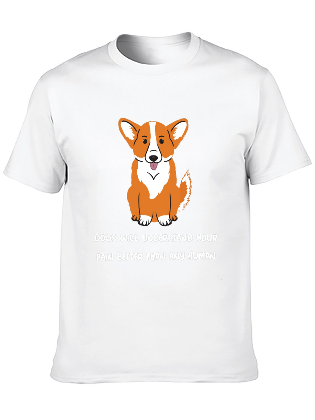 Dog Lover T-Shirt: Dogs Understand Your Pain - Black