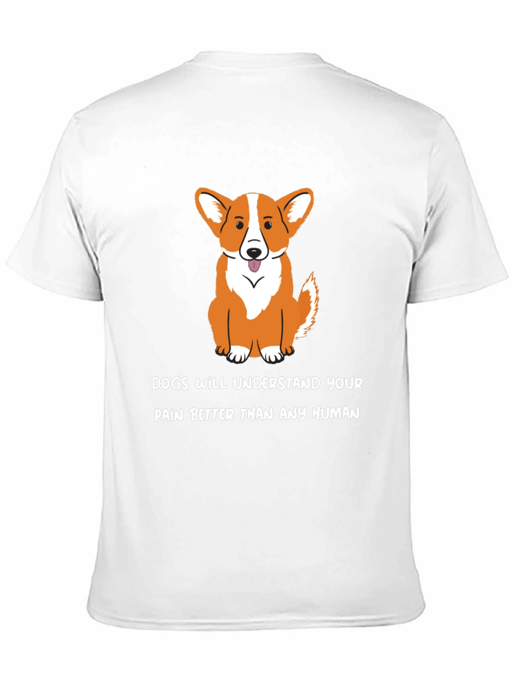 Dog Lover T-Shirt: Dogs Understand Your Pain - Black