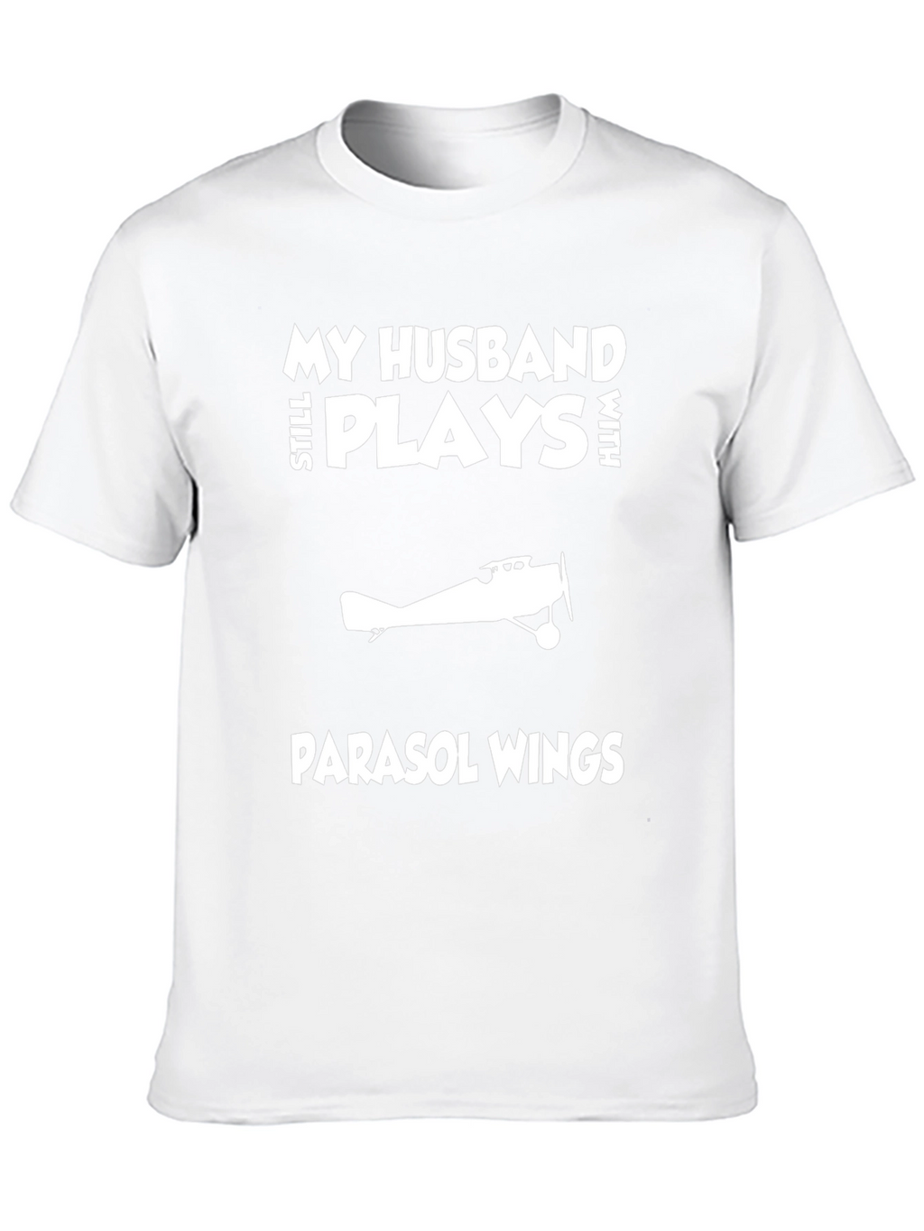 Husband Still Plays With Parasol Wings T-Shirt