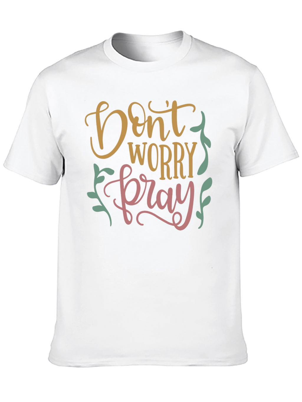 Dont Worry Pray Graphic T-Shirt