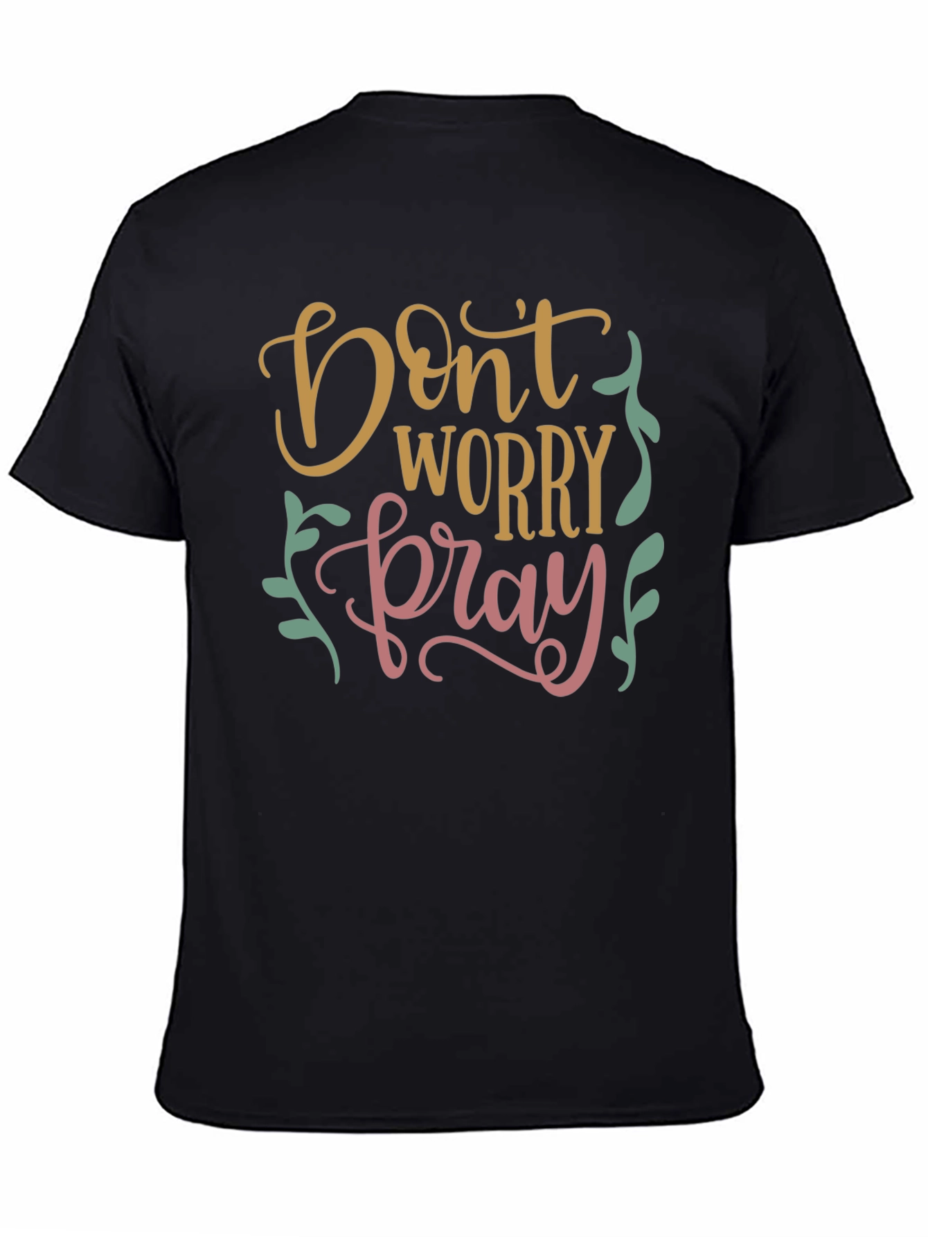 Dont Worry Pray Graphic T-Shirt