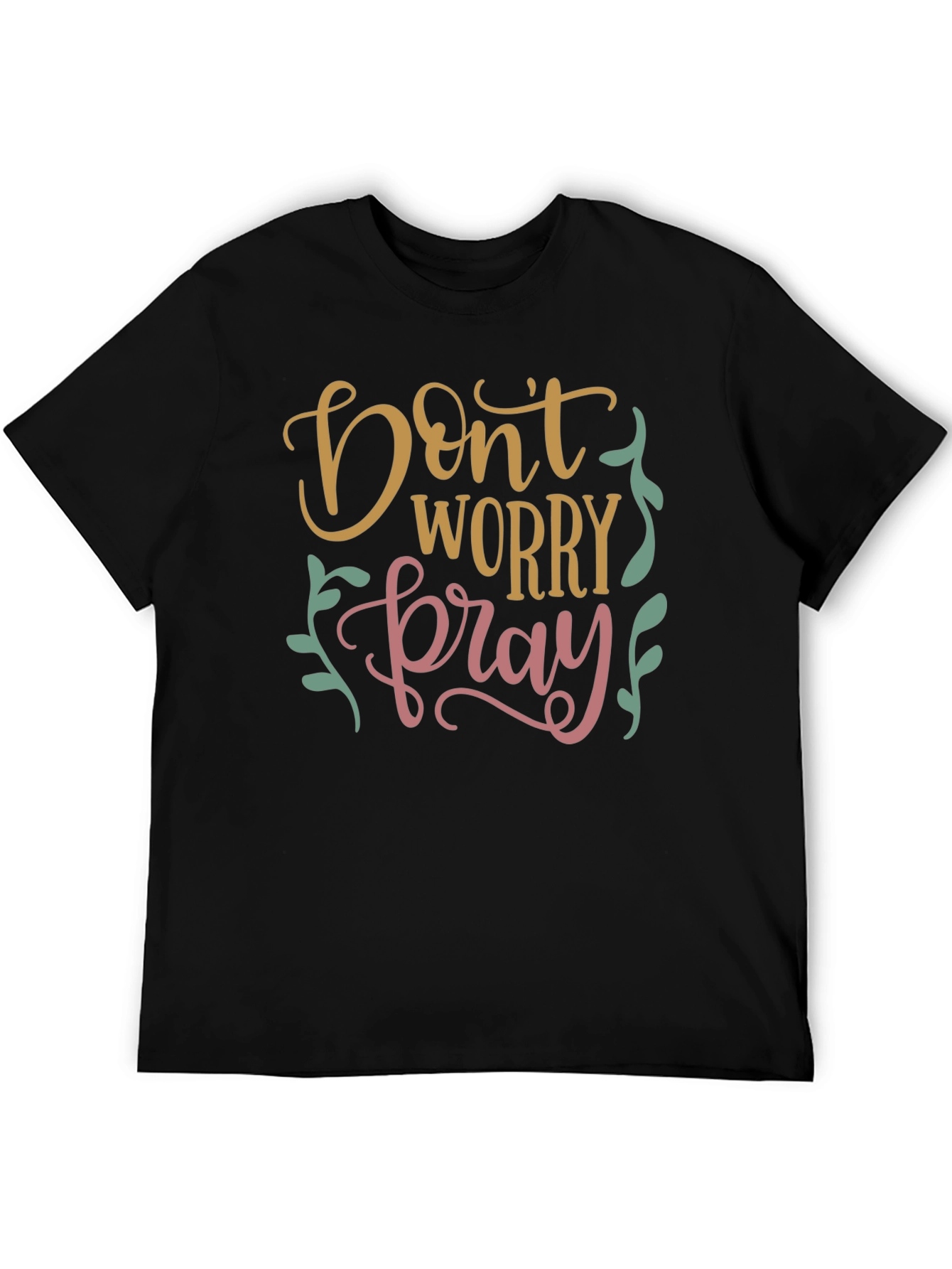Dont Worry Pray Graphic T-Shirt