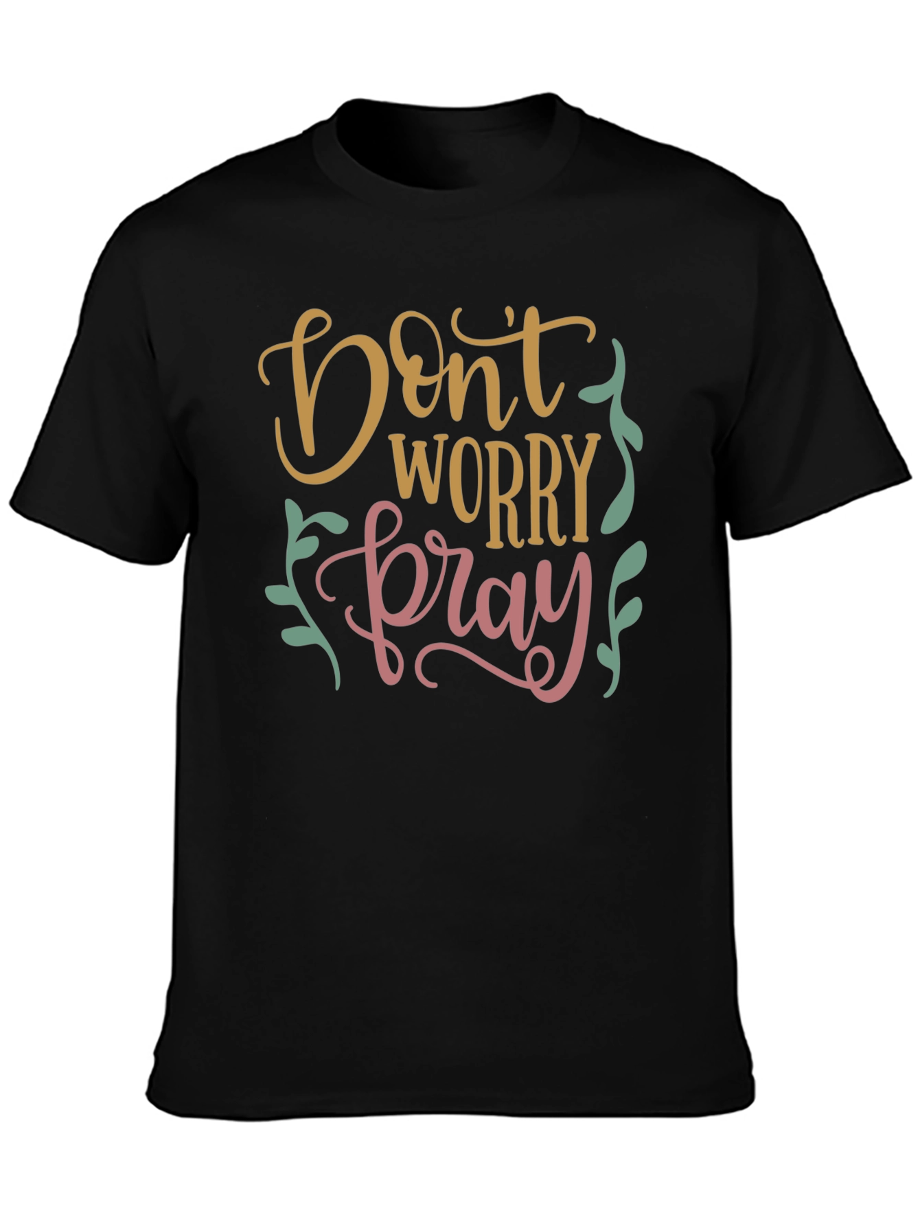 Dont Worry Pray Graphic T-Shirt