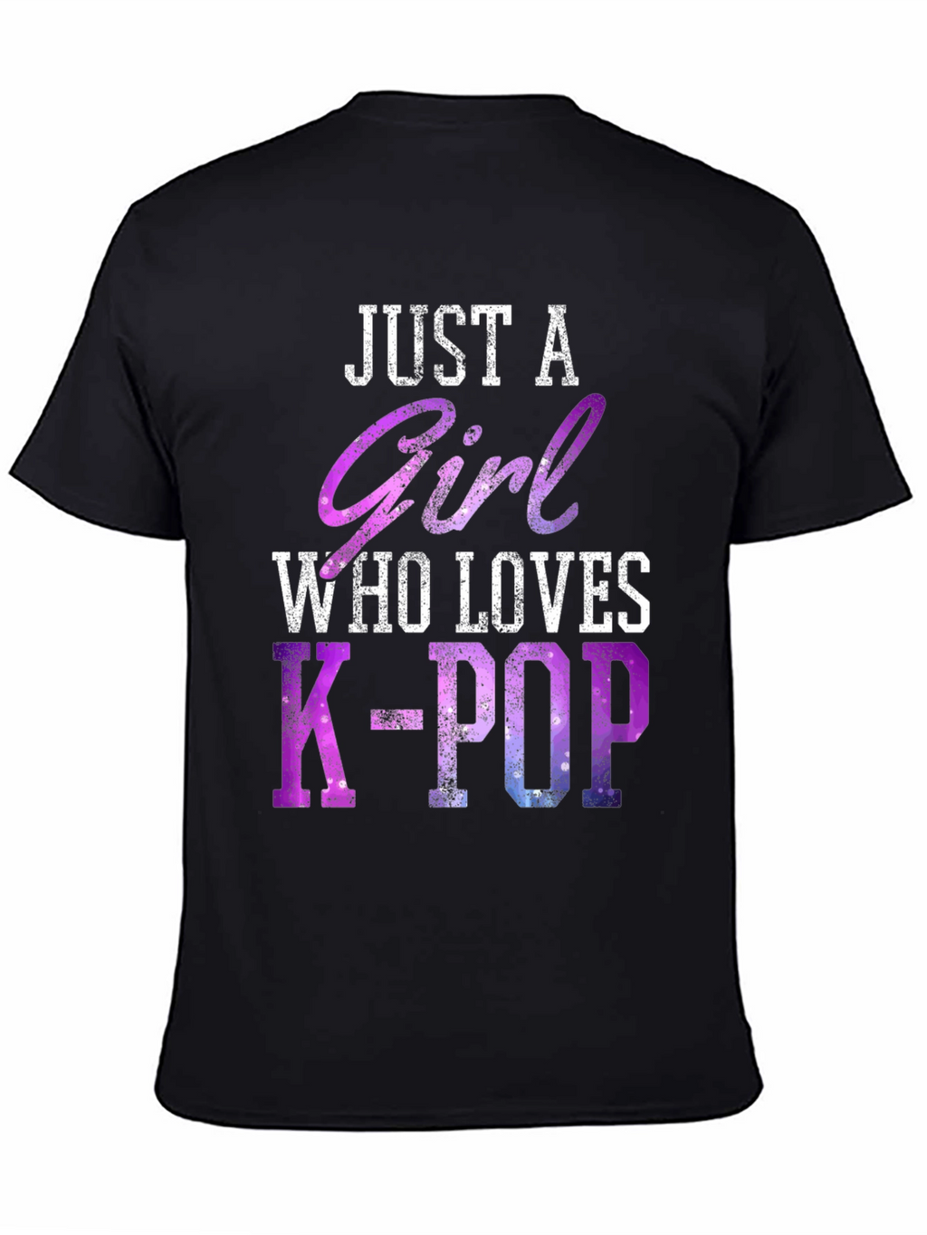 Just a Girl Who Loves K-Pop T-Shirt