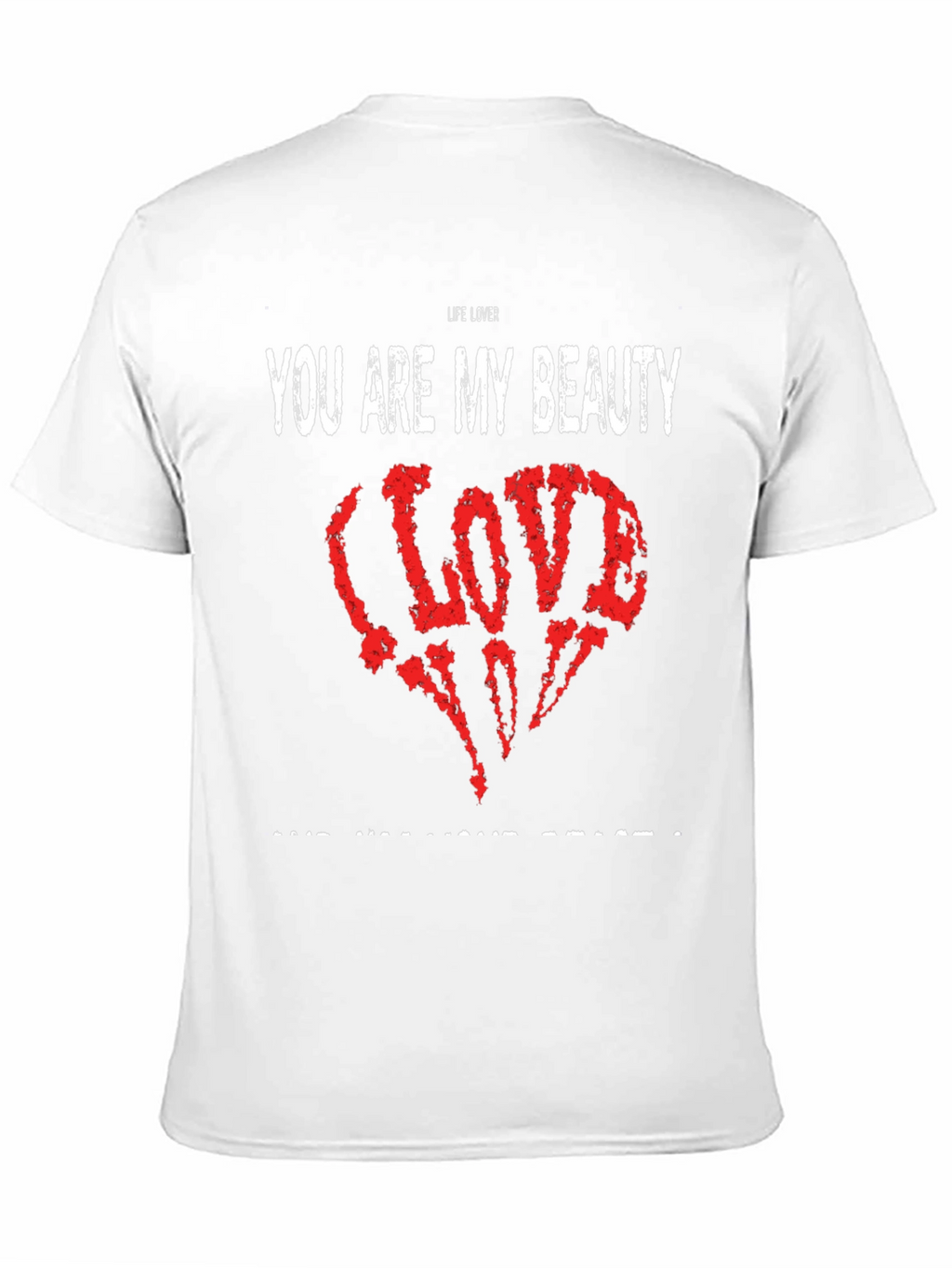 Life Lover Graphic Tee - You Are My Beauty