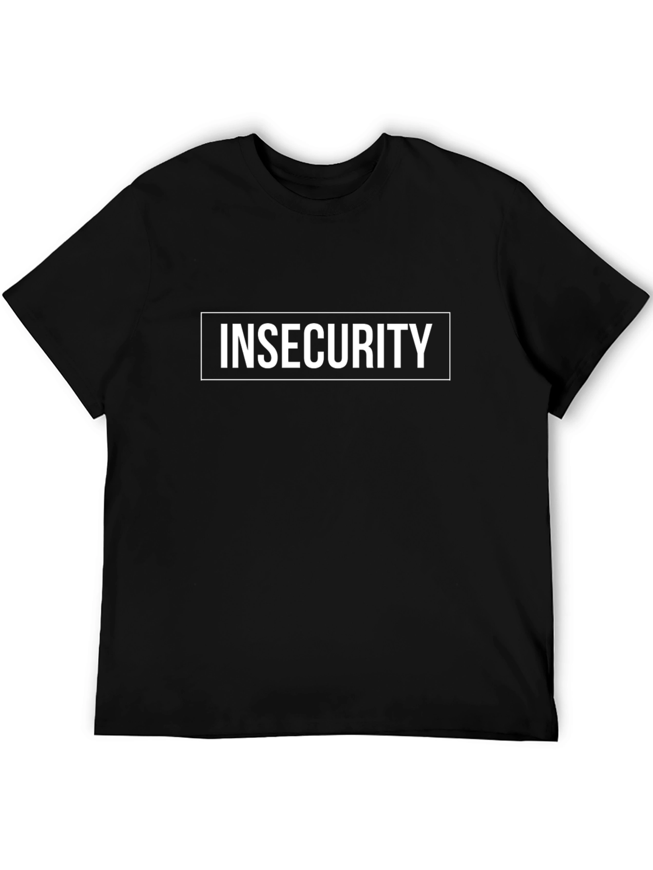Insecurity T-Shirt - Bold Statement Tee