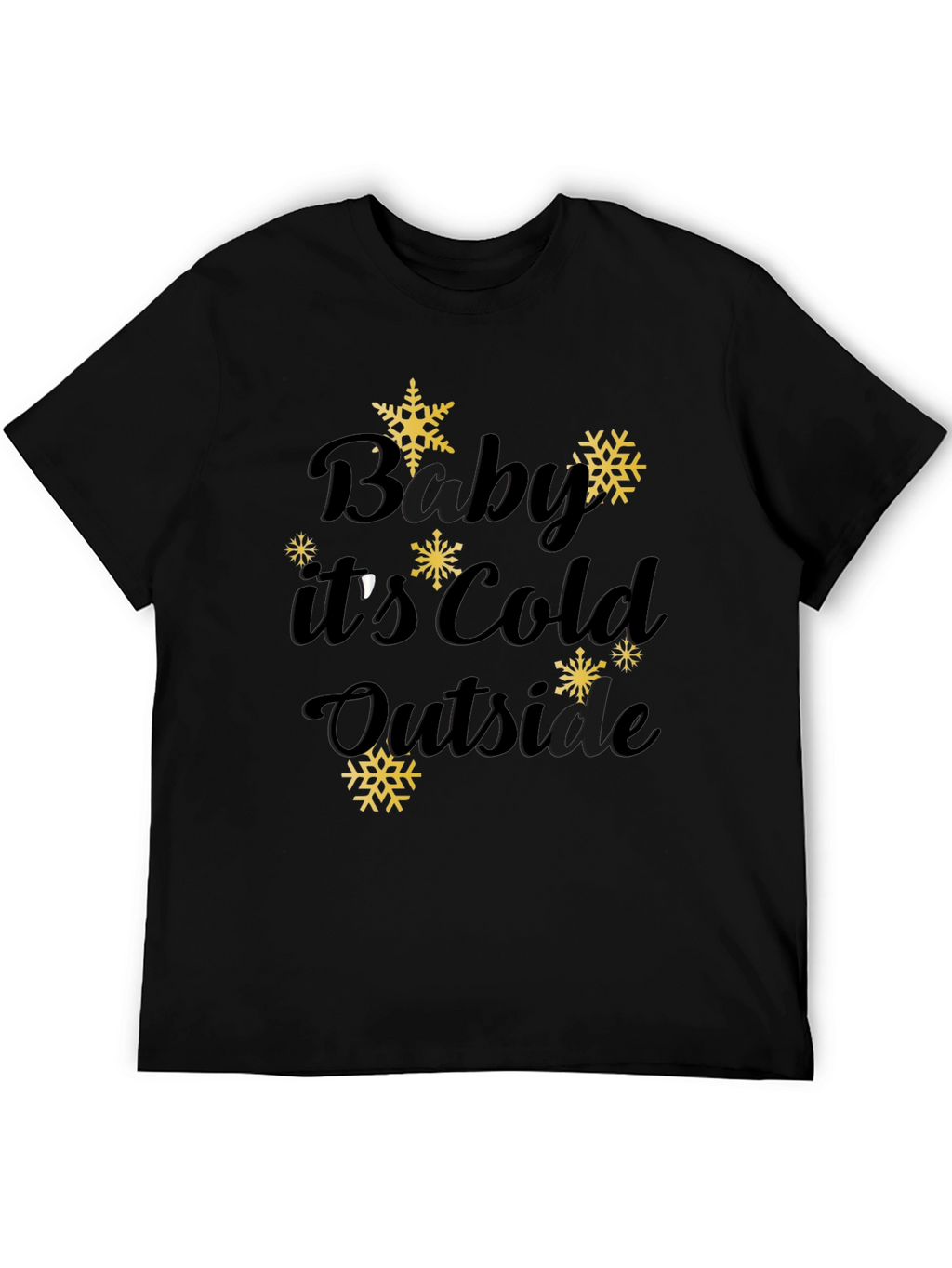 Baby Its Cold Outside Winter Tee