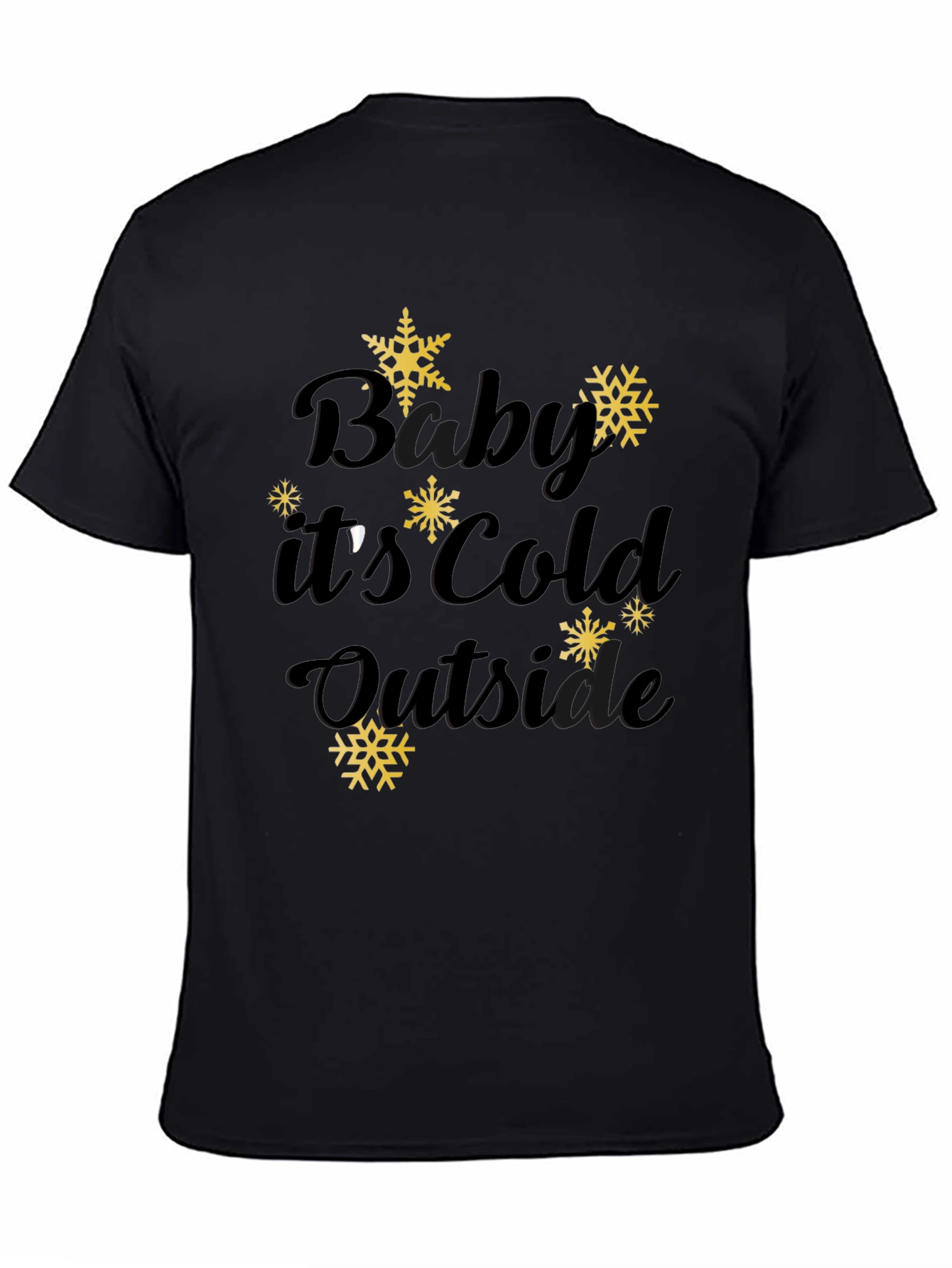Baby Its Cold Outside Winter Tee
