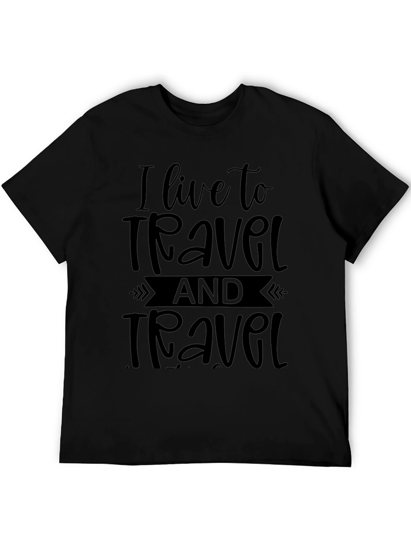 Travel T-Shirt - I Live to Travel Design - Casual Wear