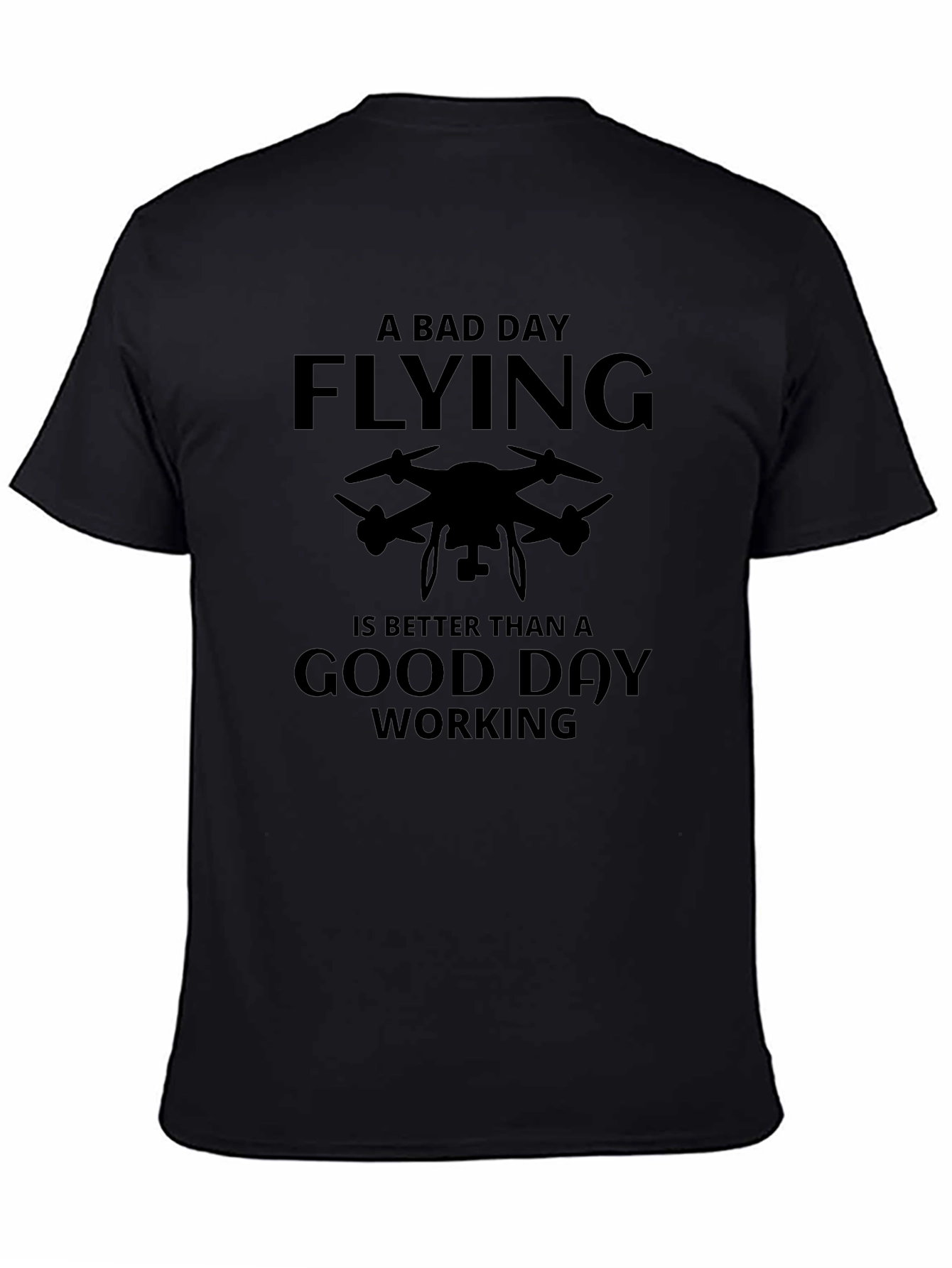 Funny Drone Pilot T-Shirt - Flying is Better Than Working