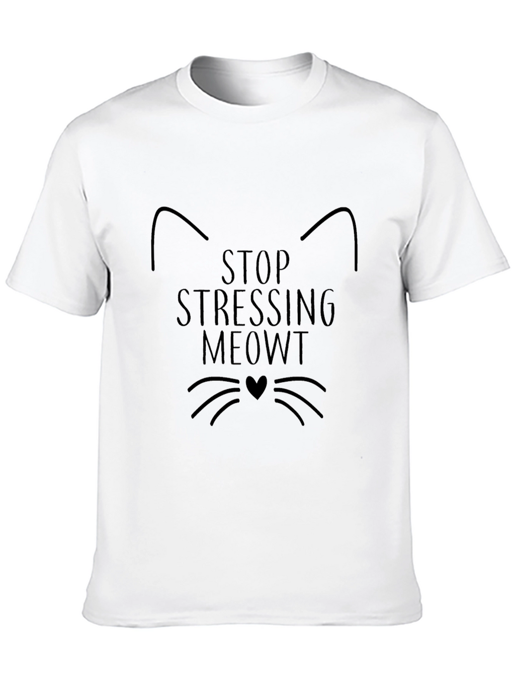 Stop Stressing MEOWT Cat T-Shirt