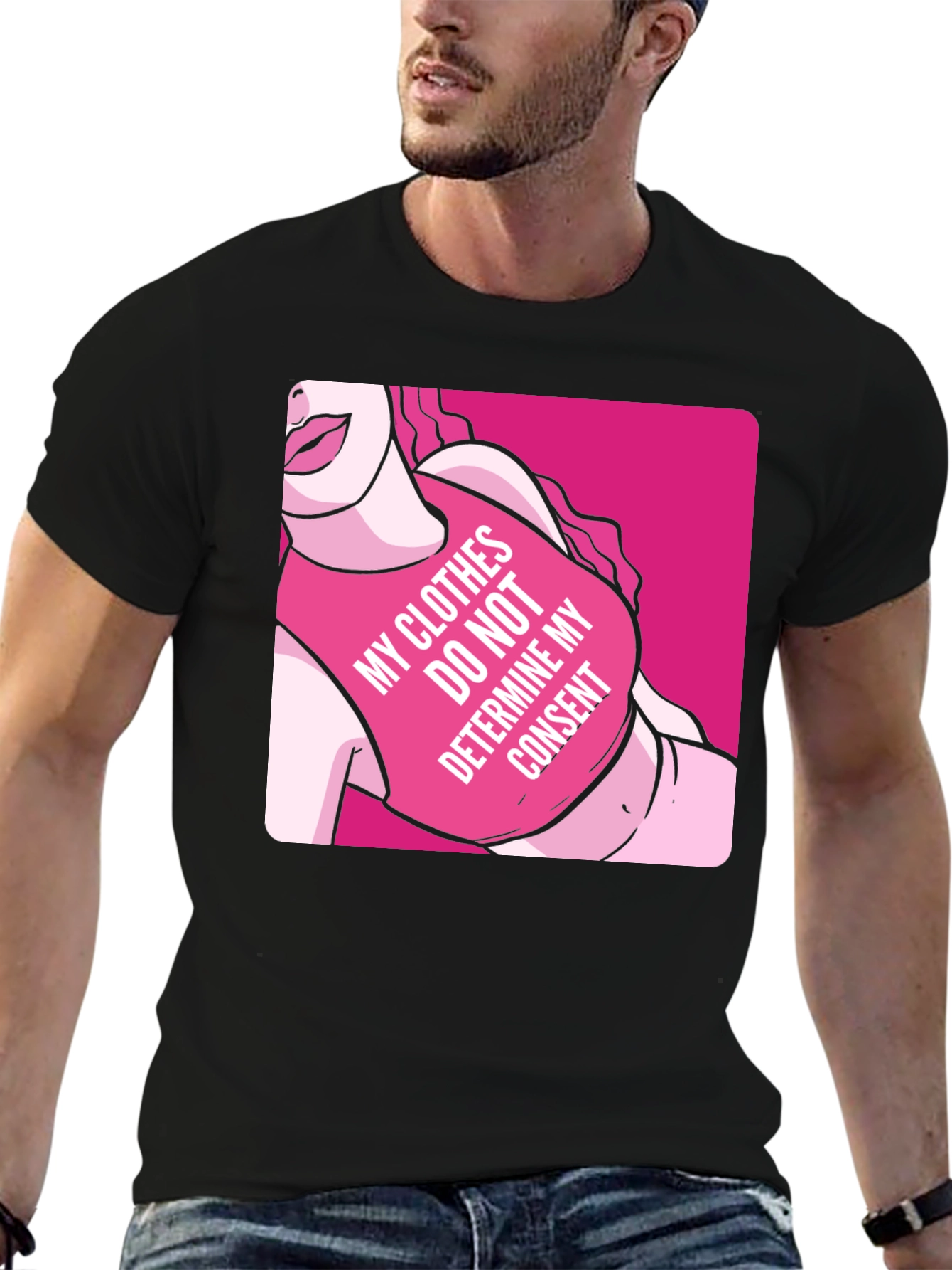 Statement T-Shirt: My Clothes Do Not Determine My Consent