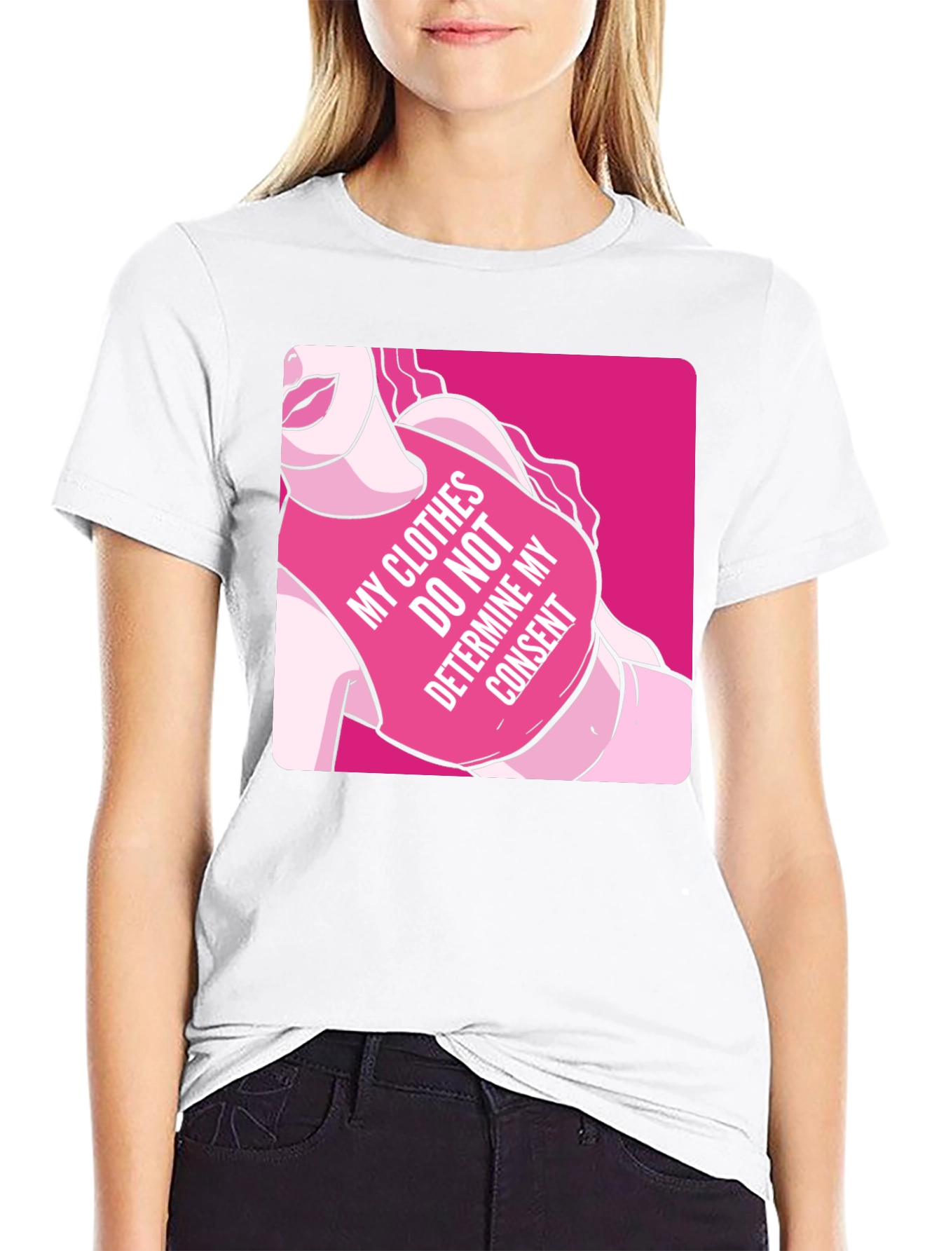 Statement T-Shirt: My Clothes Do Not Determine My Consent