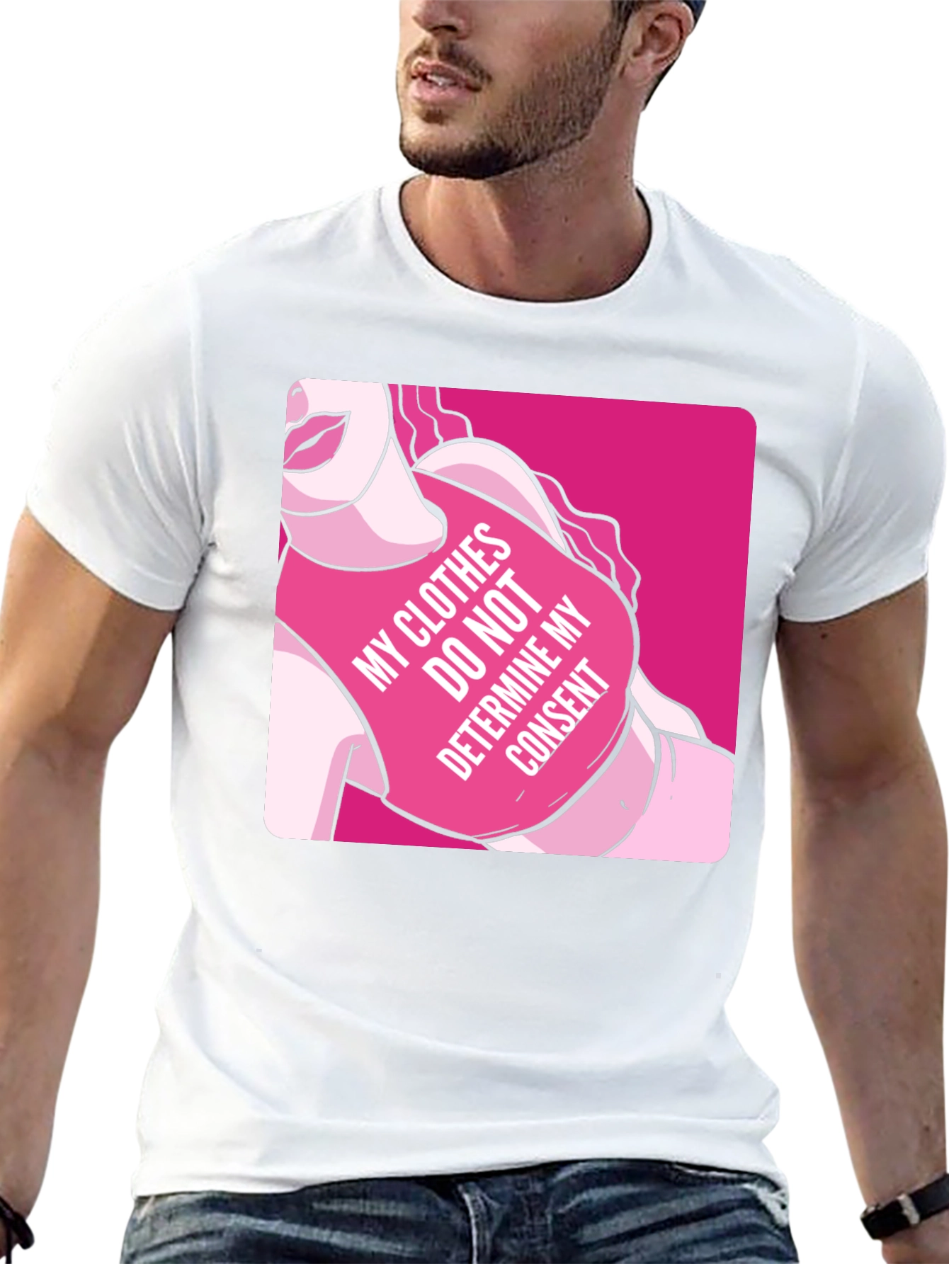 Statement T-Shirt: My Clothes Do Not Determine My Consent