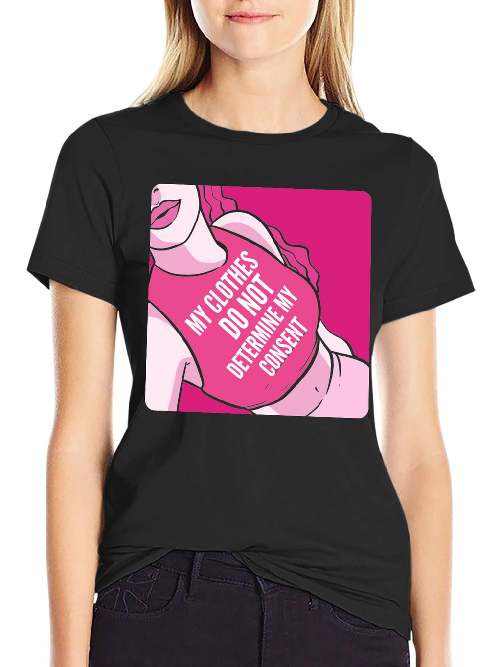 Statement T-Shirt: My Clothes Do Not Determine My Consent