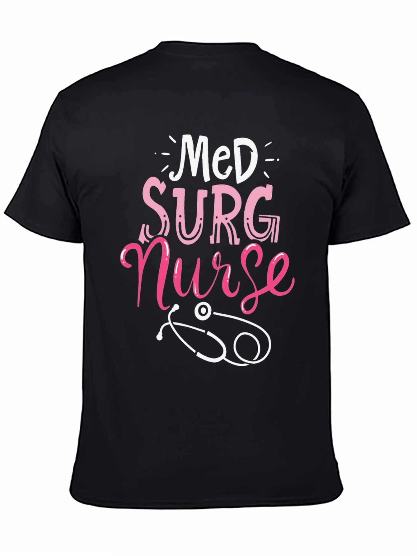 Med Surg Nurse T-Shirt - Medical Profession Apparel