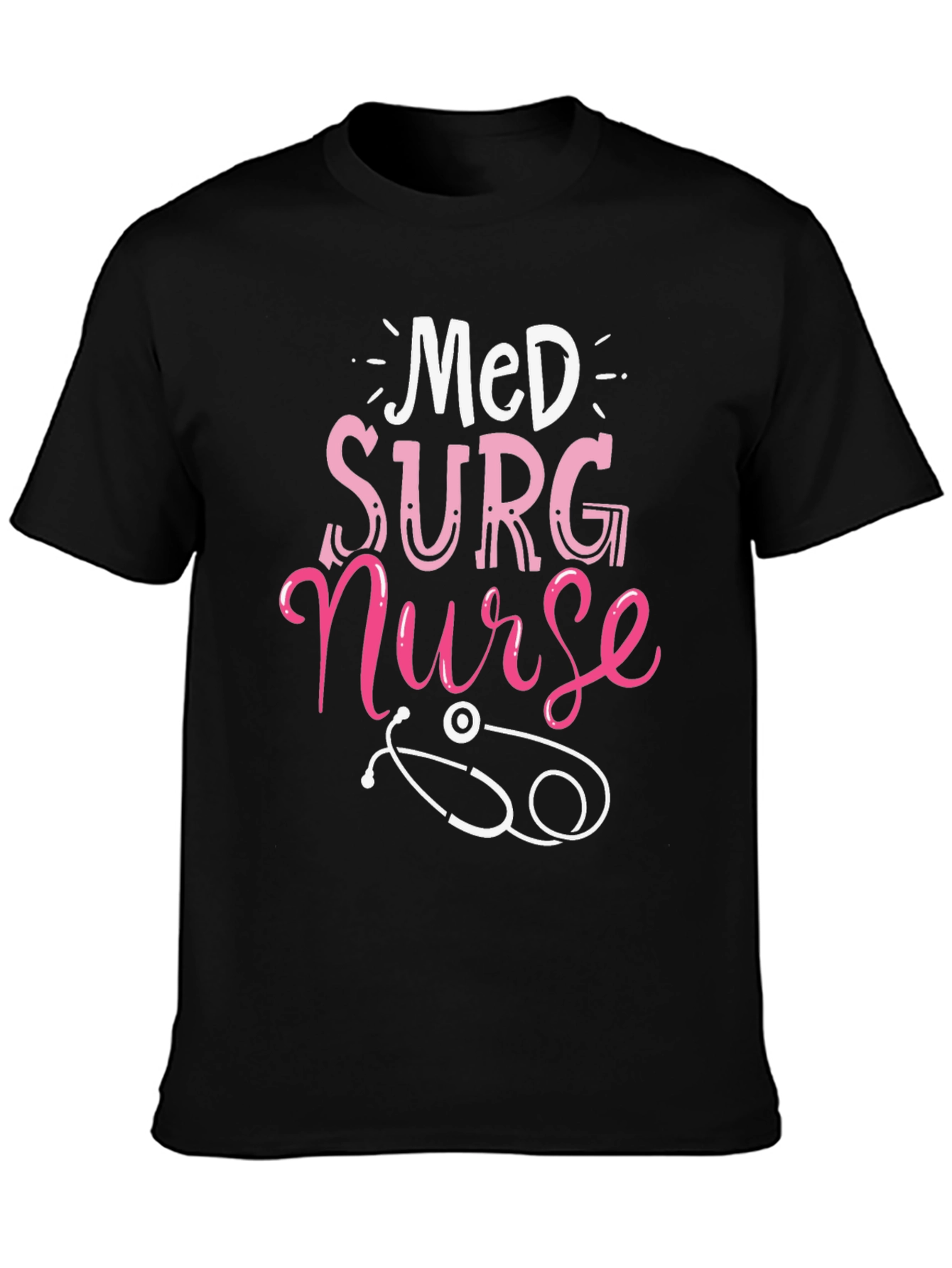 Med Surg Nurse T-Shirt - Medical Profession Apparel