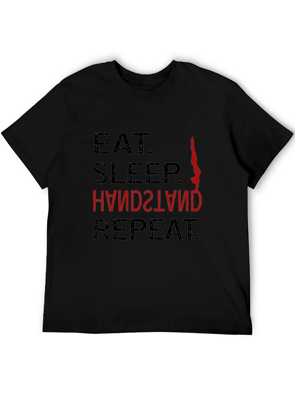 Eat Sleep Handstand Repeat Black T-Shirt