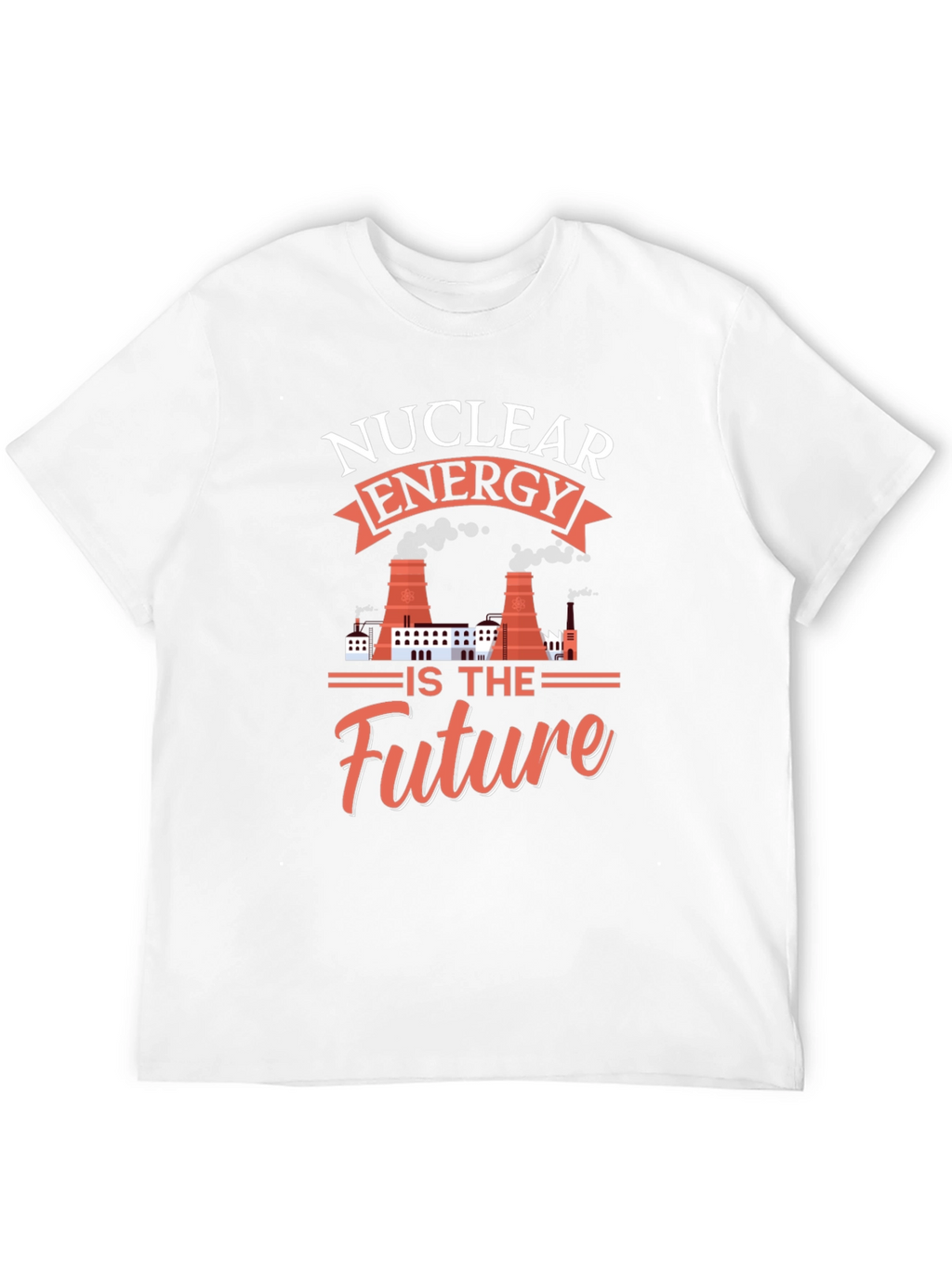 Nuclear Energy is the Future Graphic T-Shirt