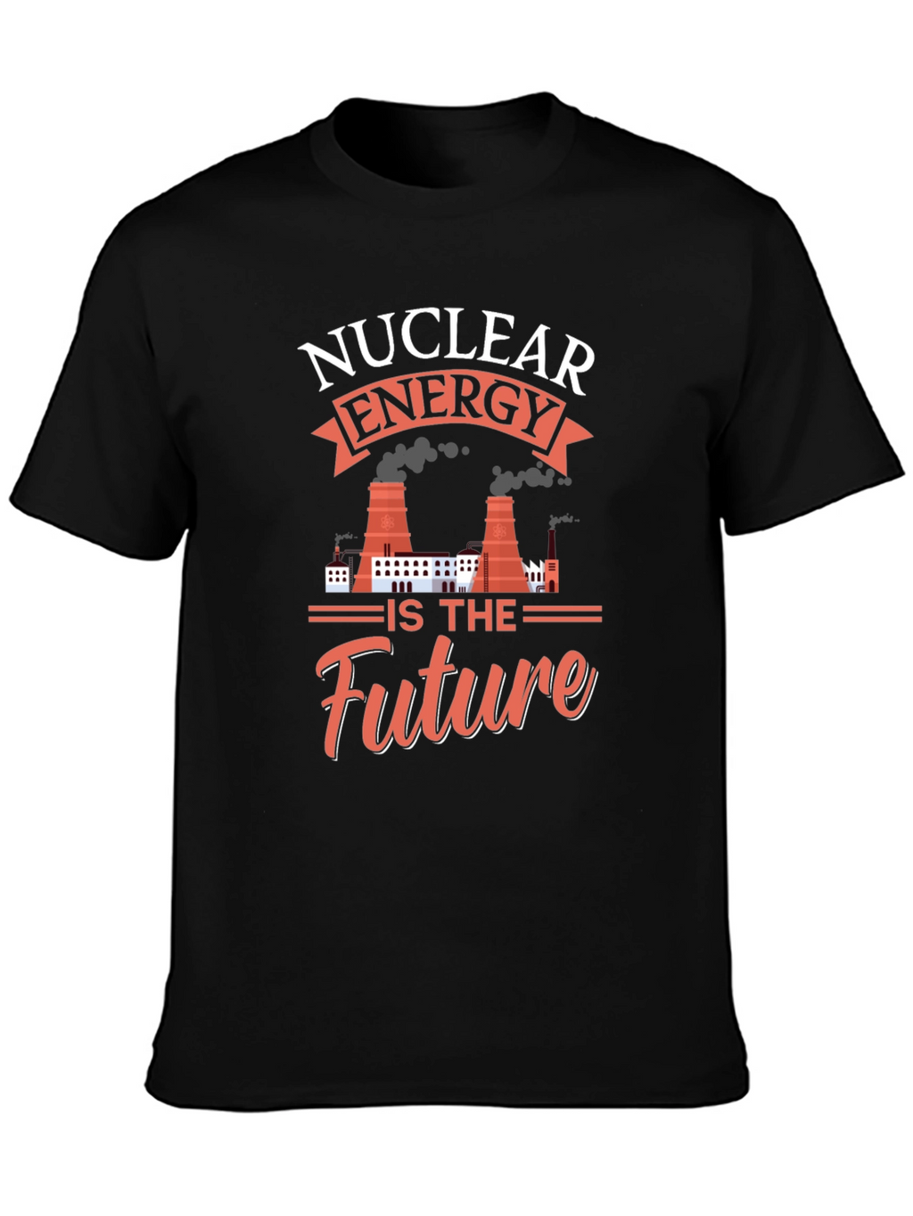 Nuclear Energy is the Future Graphic T-Shirt