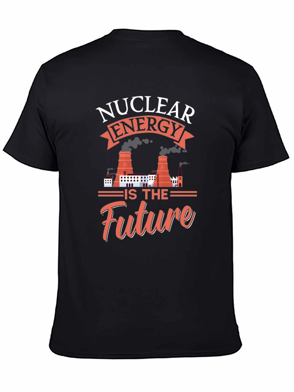 Nuclear Energy is the Future Graphic T-Shirt