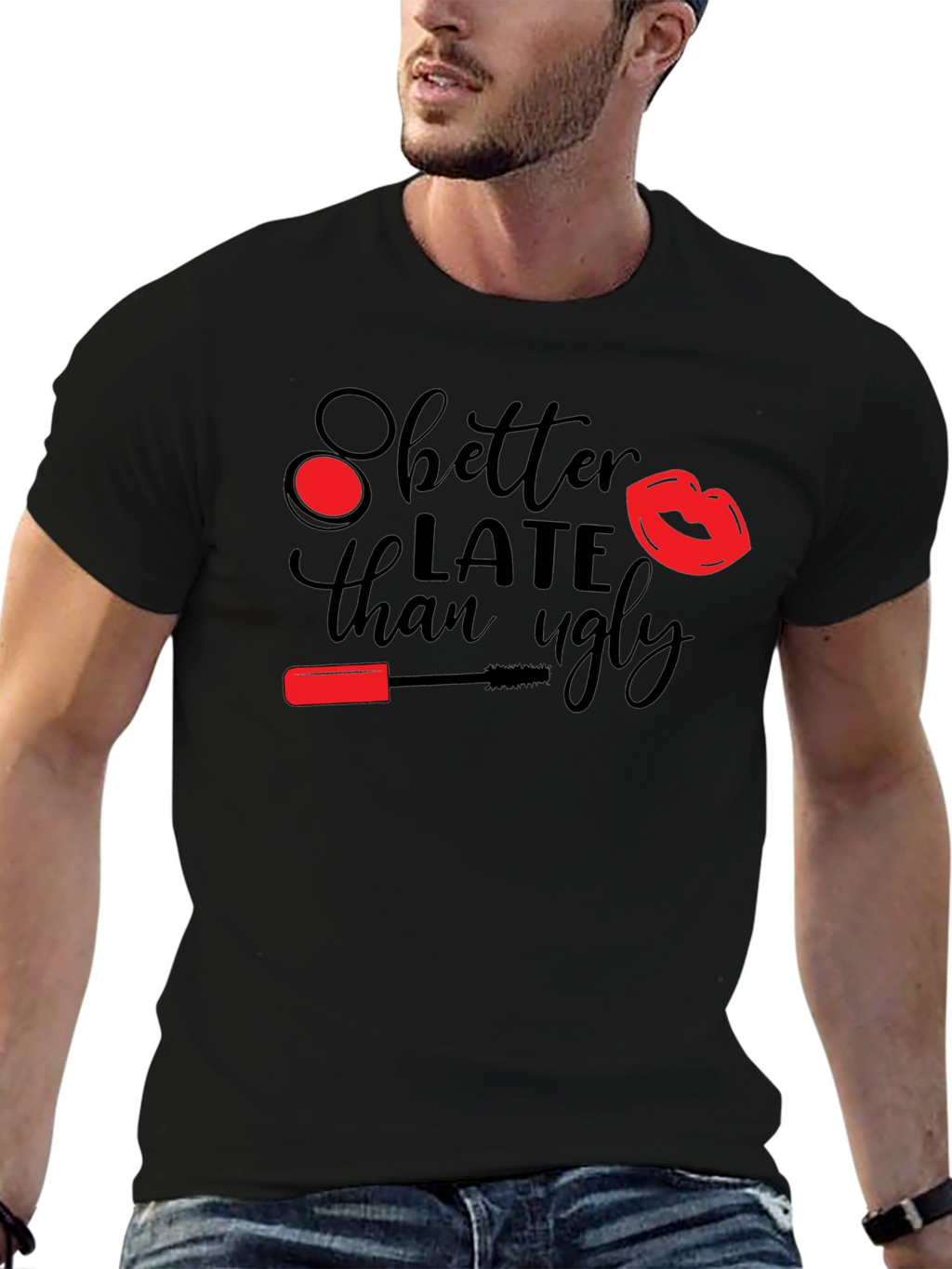 Better Late Than Ugly Graphic Tee
