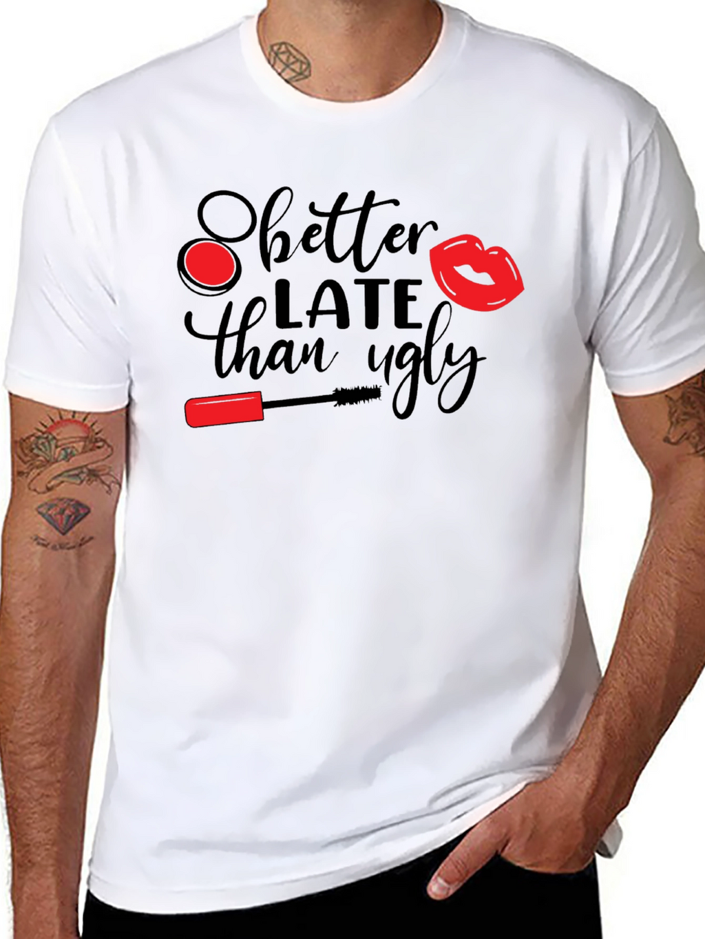 Better Late Than Ugly Graphic Tee