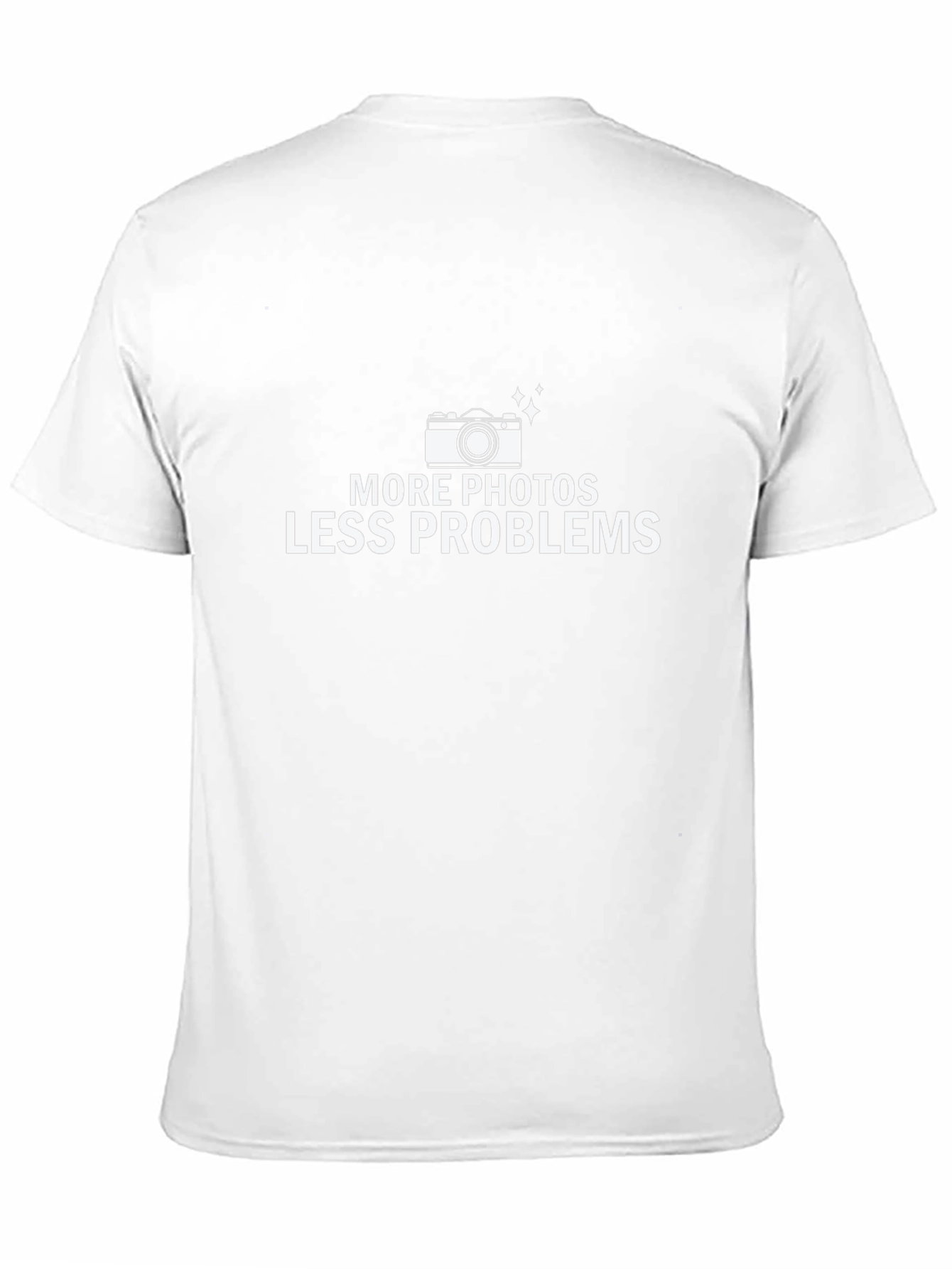 More Photos Less Problems T-Shirt