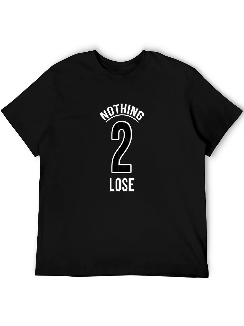 Nothing To Lose T-Shirt