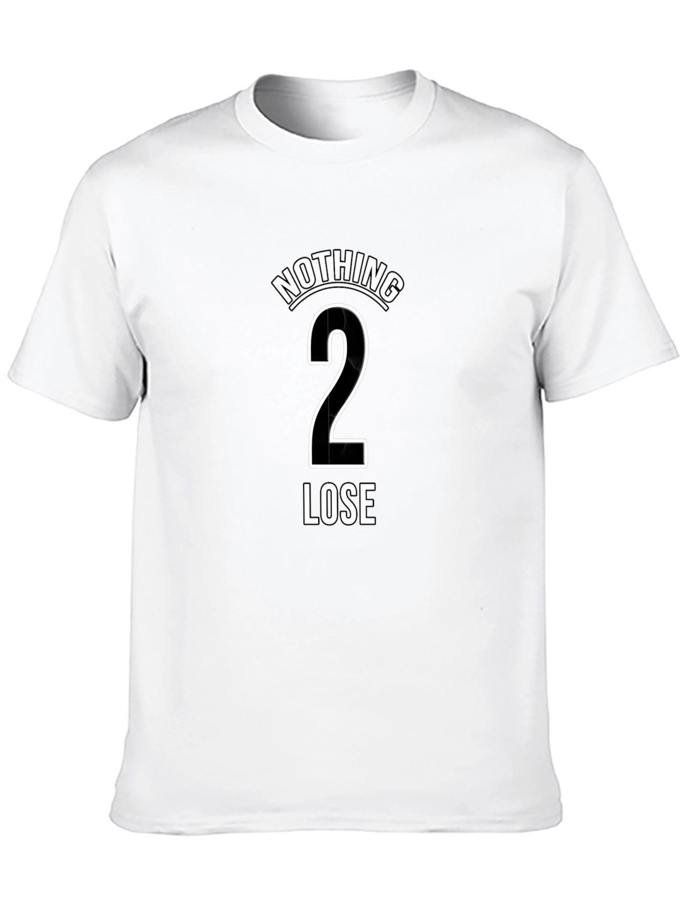 Nothing To Lose T-Shirt