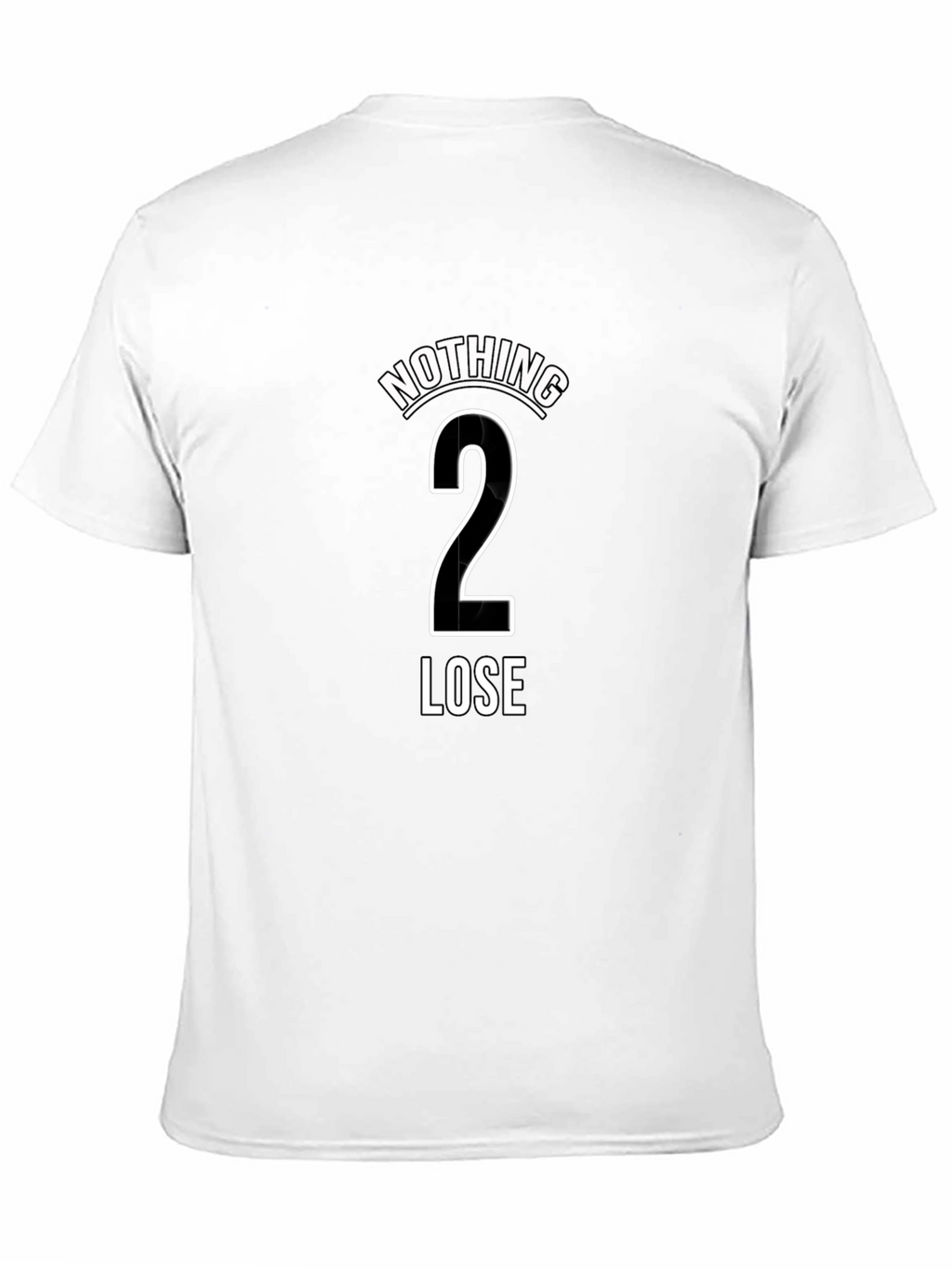 Nothing To Lose T-Shirt