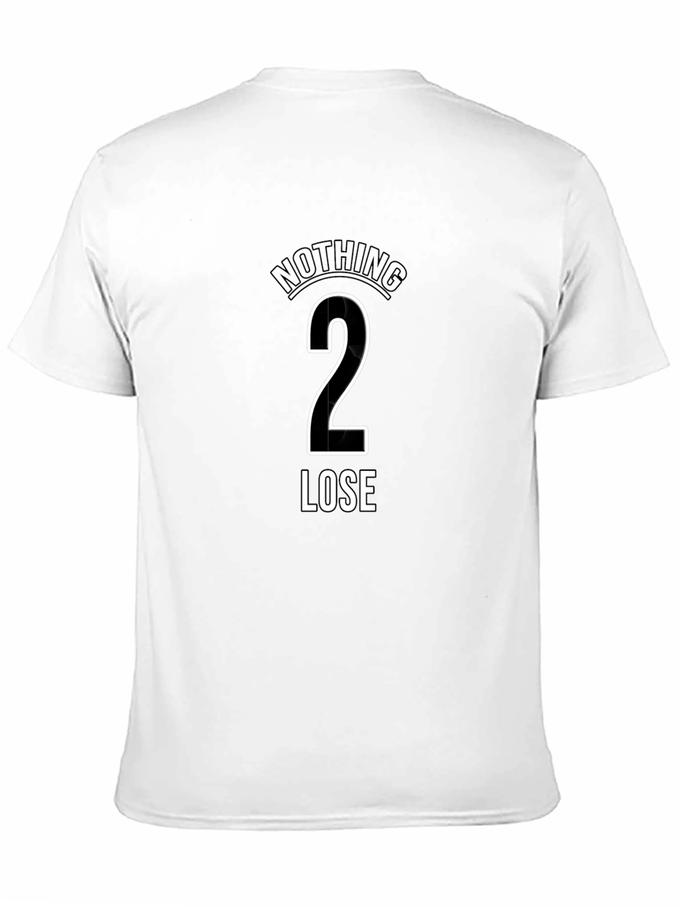 Nothing To Lose T-Shirt