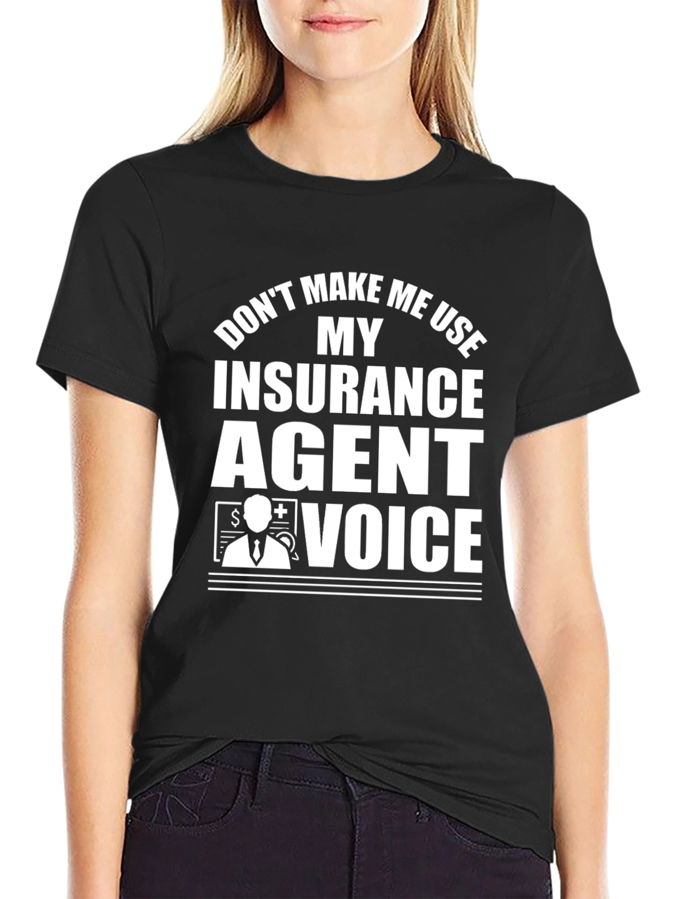 Insurance Agent Voice T-Shirt - Funny Slogan Tee