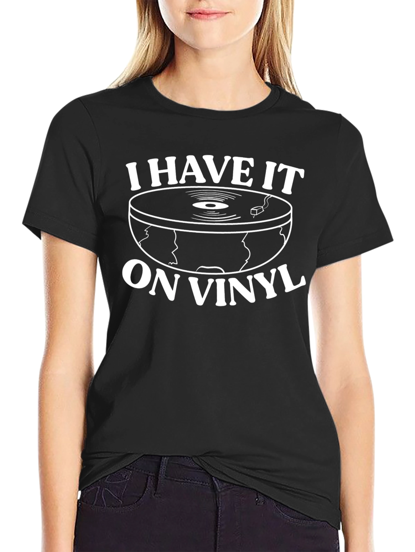 I Have It On Vinyl T-Shirt - Retro Music Lover Tee