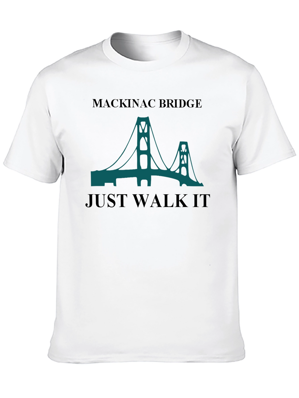 Mackinac Bridge T-Shirt - Just Walk It!