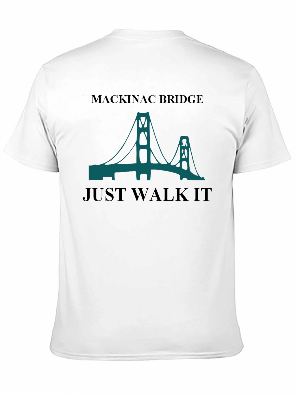 Mackinac Bridge T-Shirt - Just Walk It!