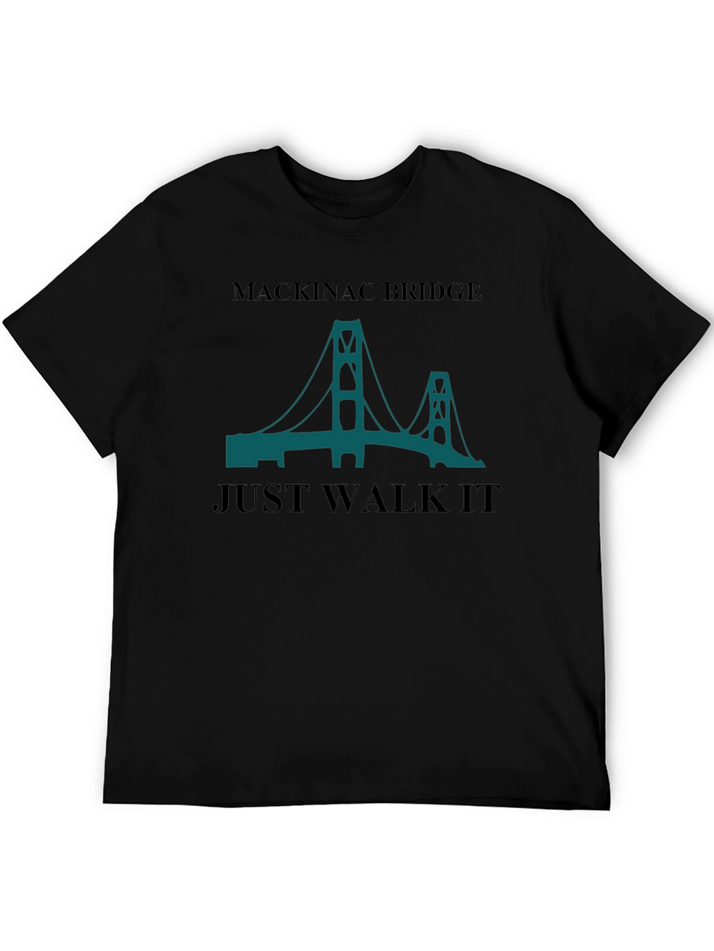 Mackinac Bridge T-Shirt - Just Walk It!