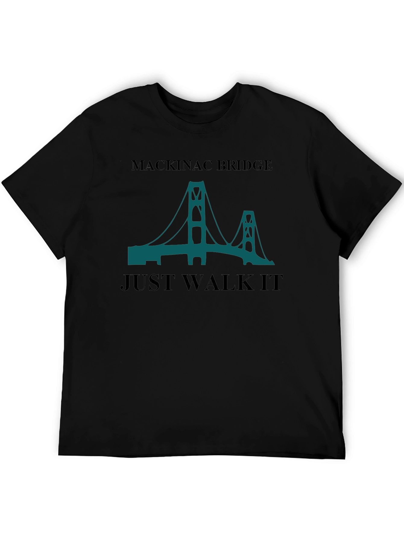 Mackinac Bridge T-Shirt - Just Walk It!