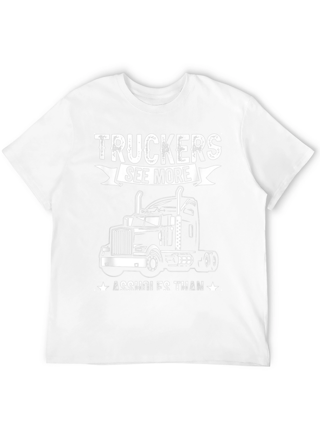 Truckers See More T-Shirt