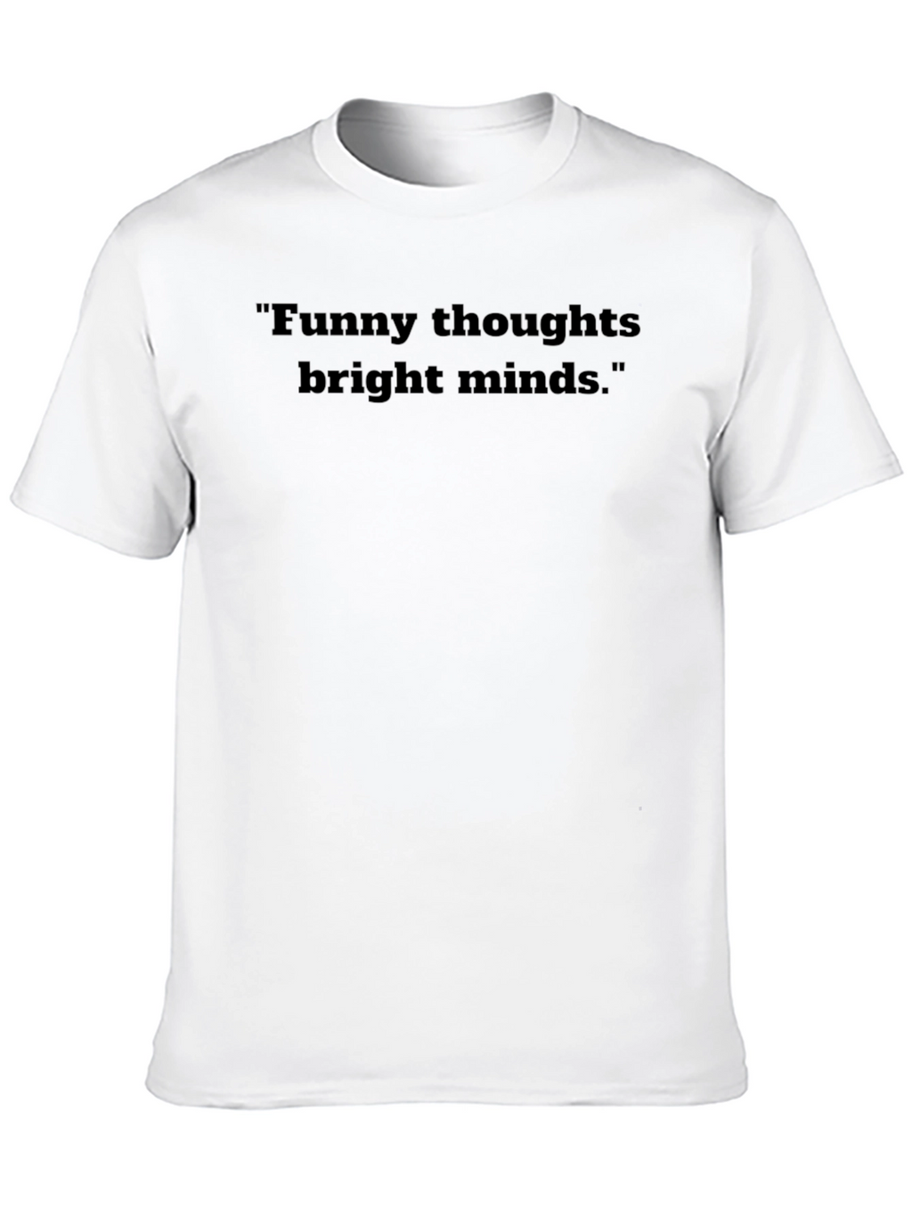 Funny Thoughts Bright Minds Graphic T-Shirt