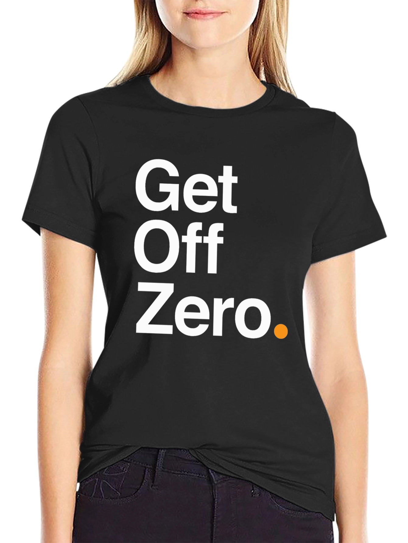 Get Off Zero T-Shirt - Motivational & Stylish!