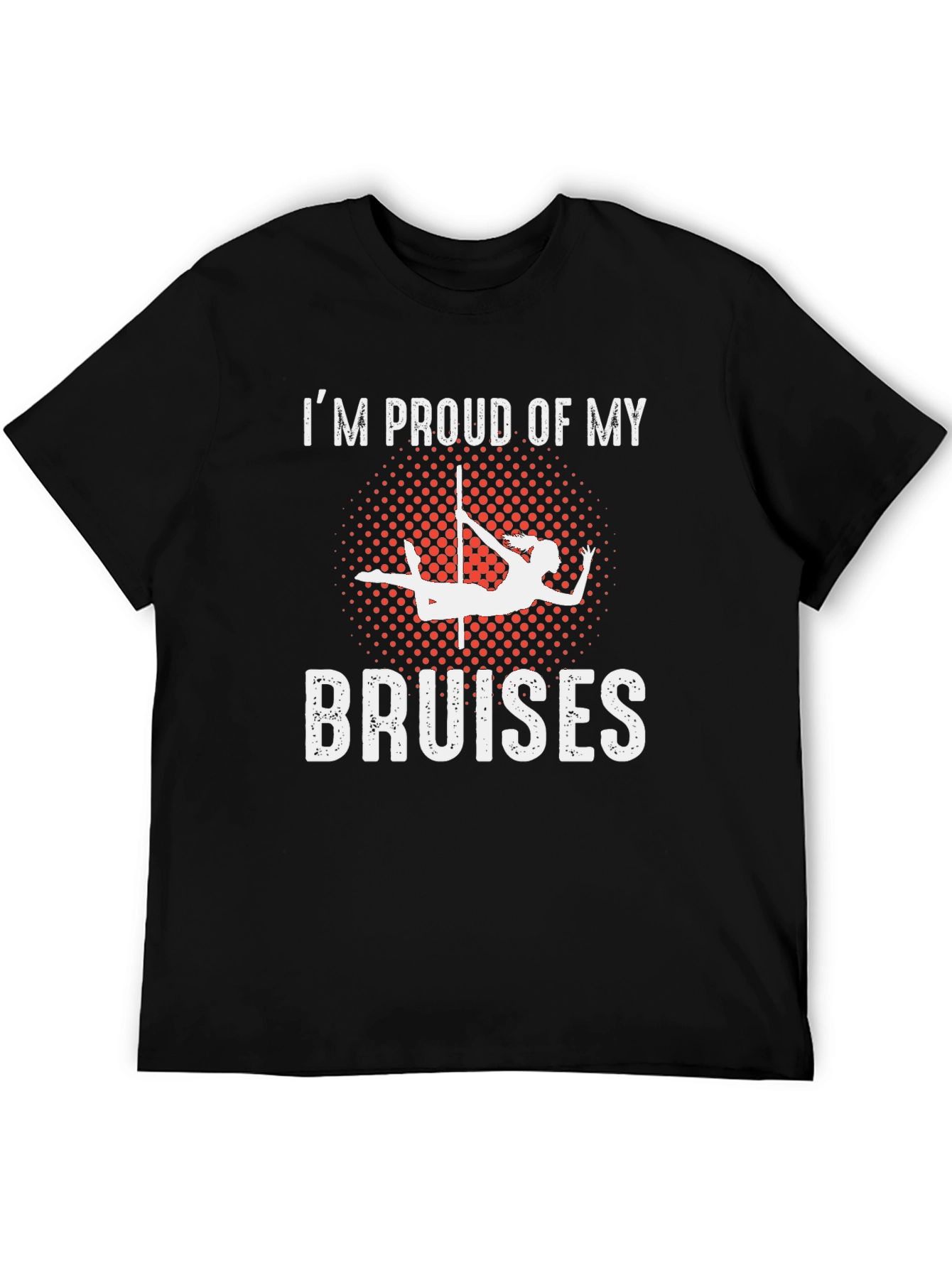 Proud of My Bruises Pole Dancing Black T-Shirt