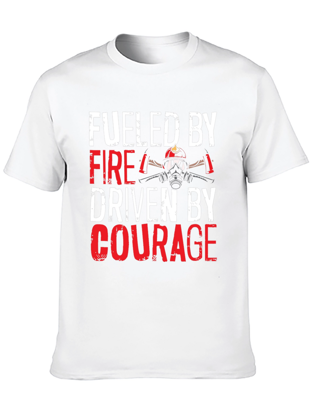 Fueled By Fire Driven By Courage T-Shirt