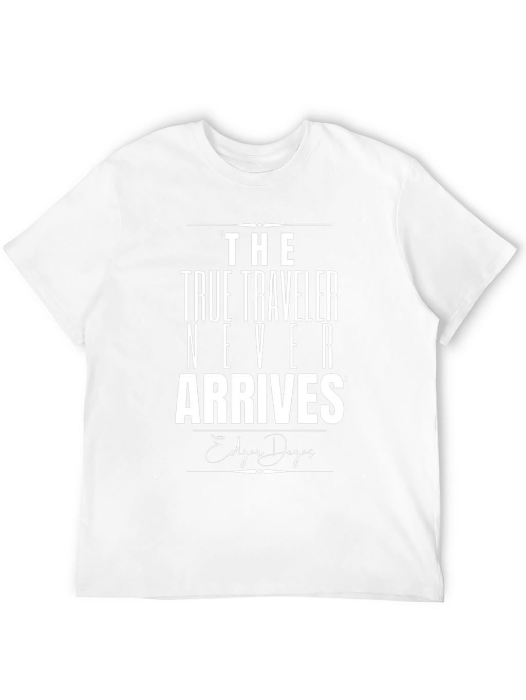 True Traveler T-Shirt: Edgar Degas Quote Black Tee
