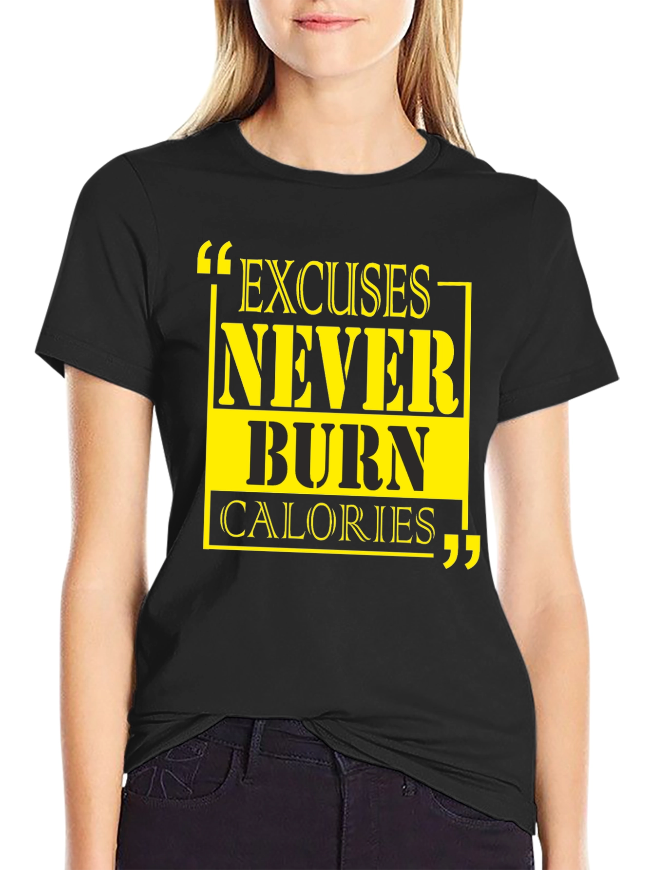 Excuses Never Burn Calories Graphic Tee