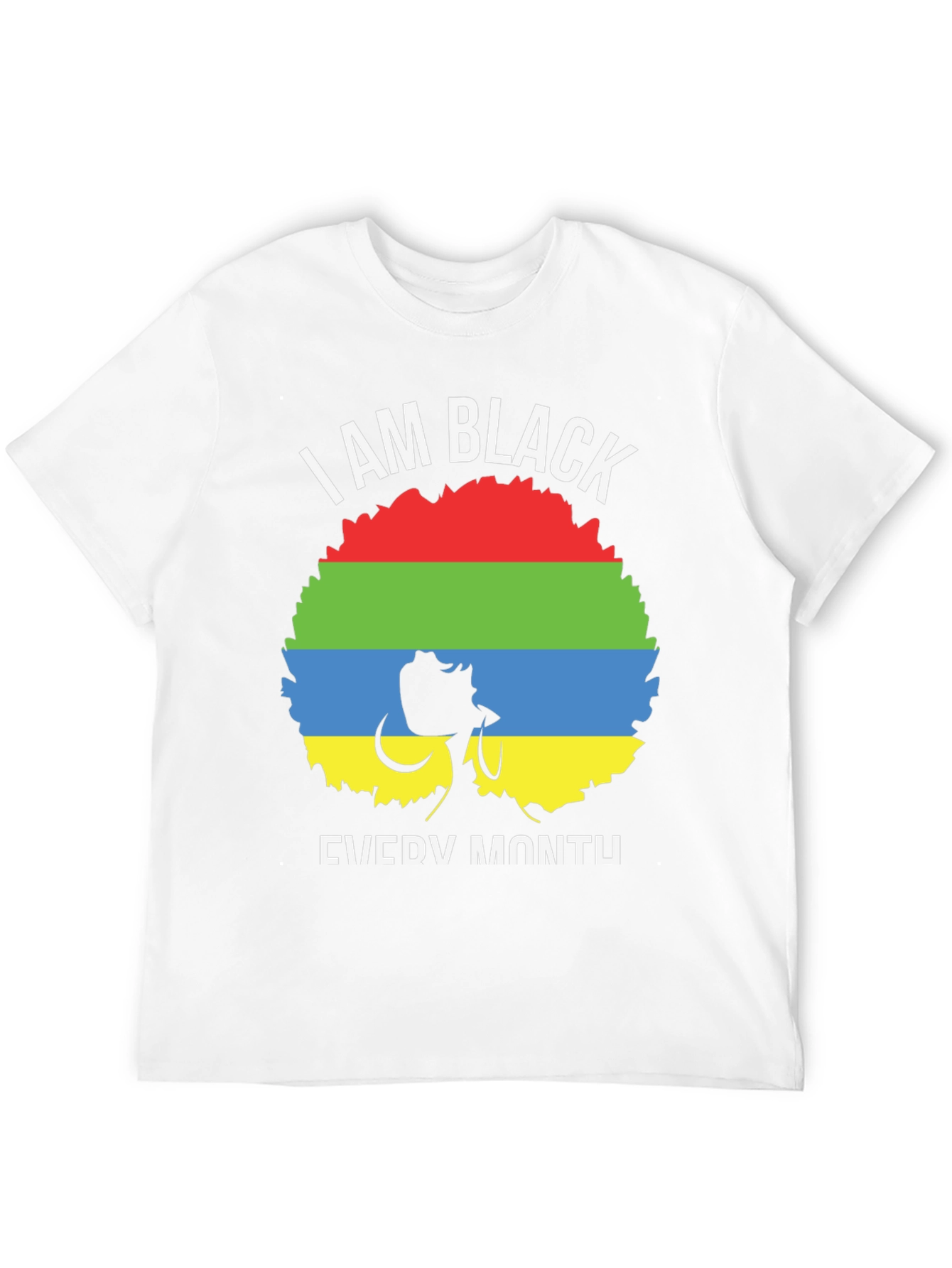 I Am Black Every Month T-Shirt