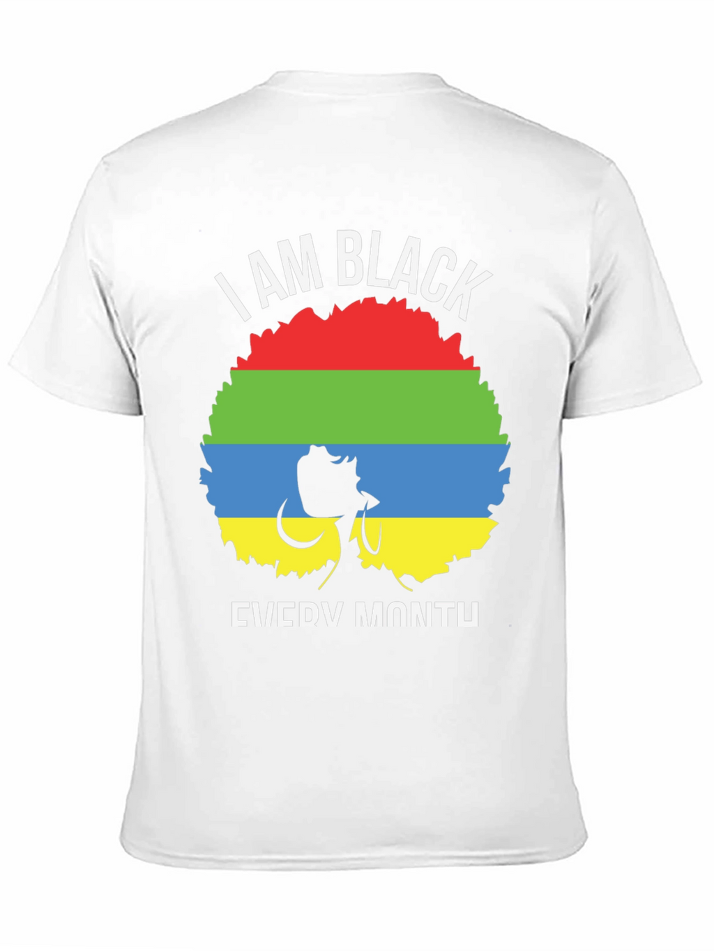 I Am Black Every Month T-Shirt