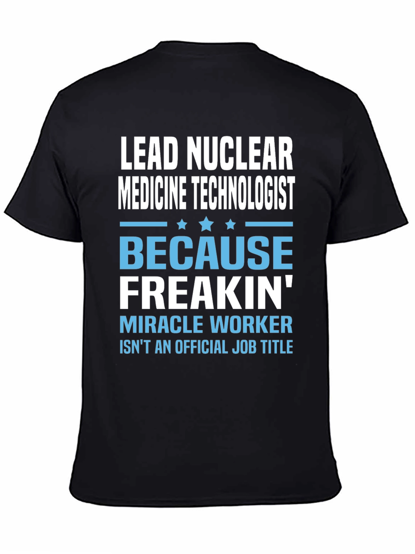 Lead Nuclear Medicine Technologist Funny T-Shirt