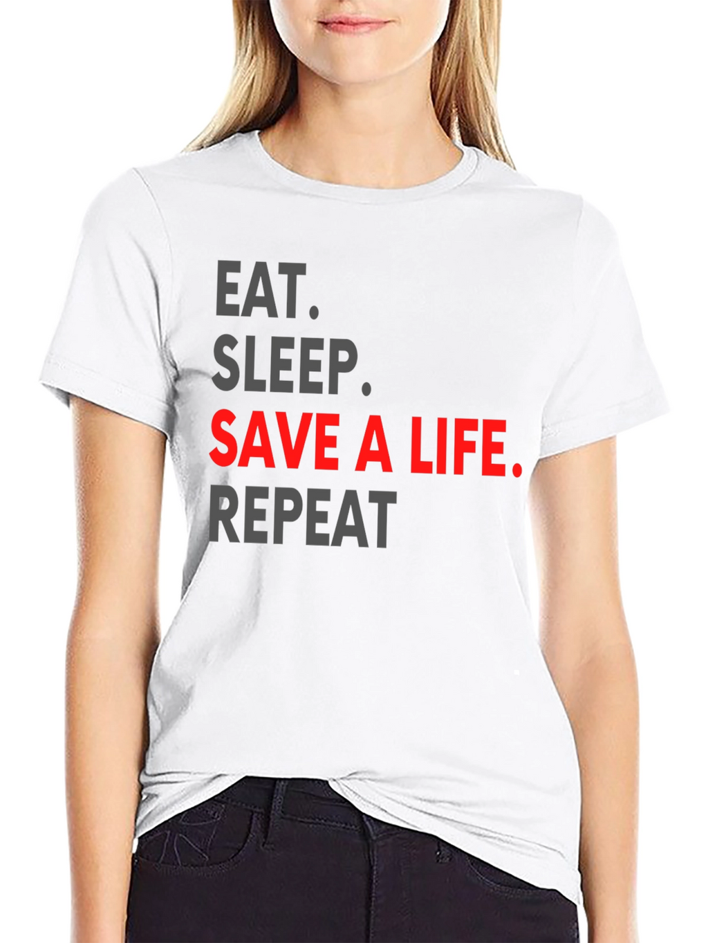 Eat Sleep Save a Life Repeat T-Shirt