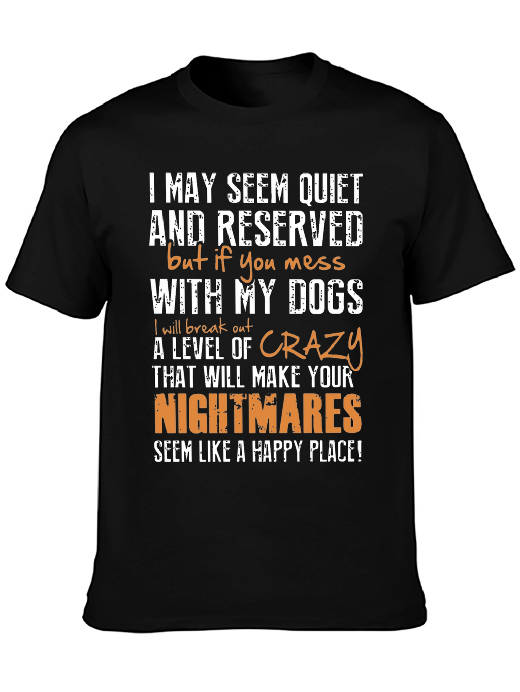 Dog Lover Graphic T-Shirt: I May Seem Quiet